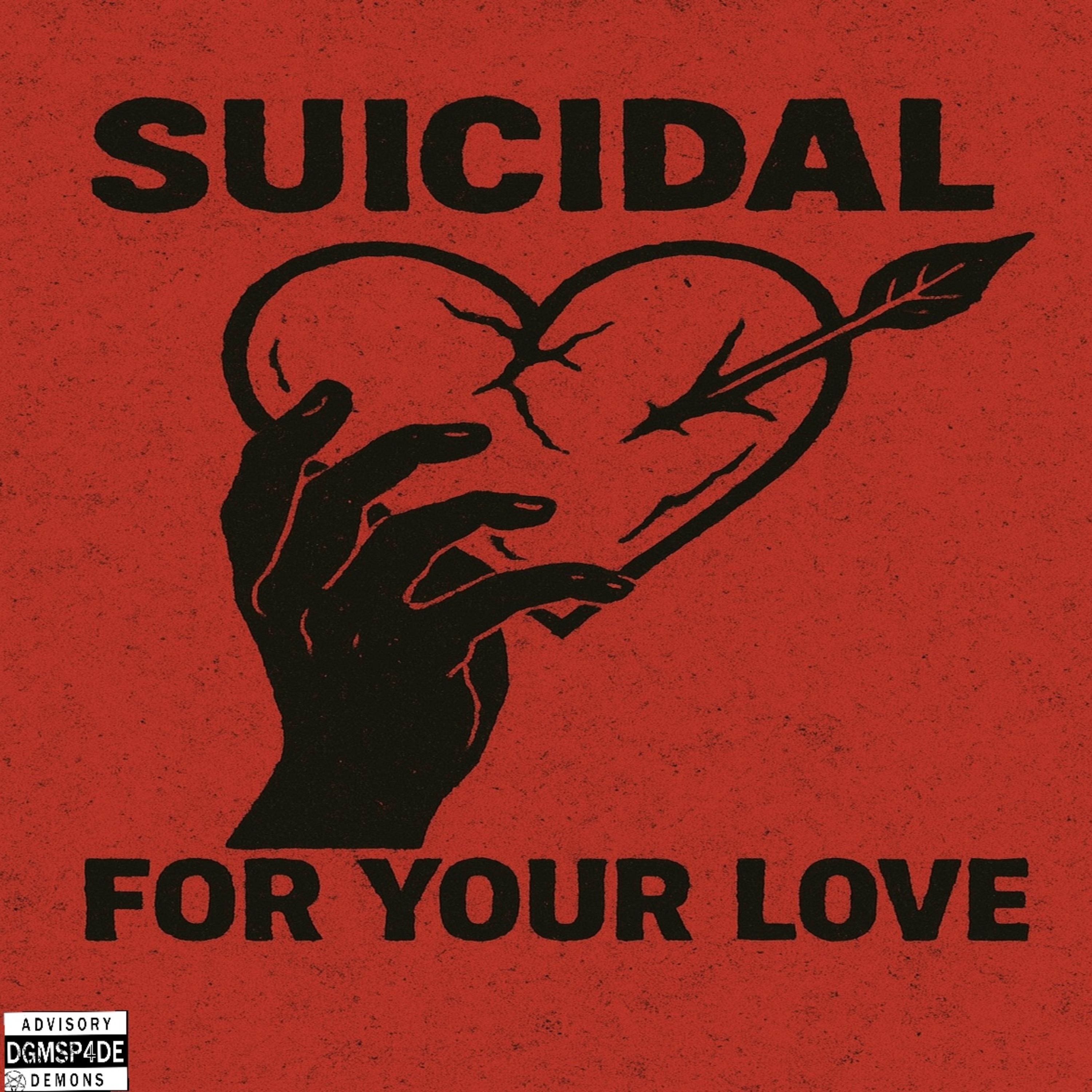 Suicidal For Your Love artwork