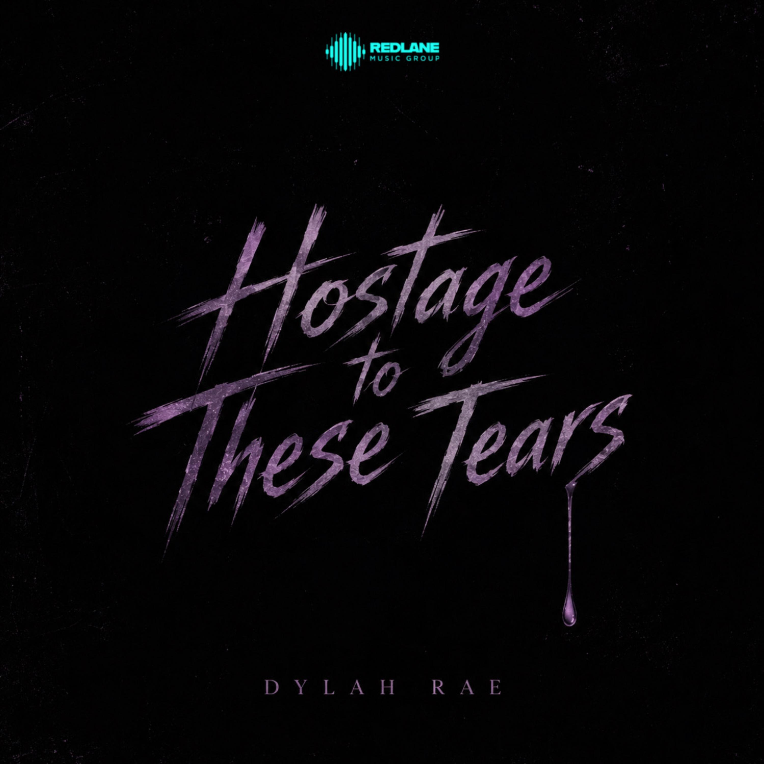 Hostage To These Tears by Dylah Rae cover art