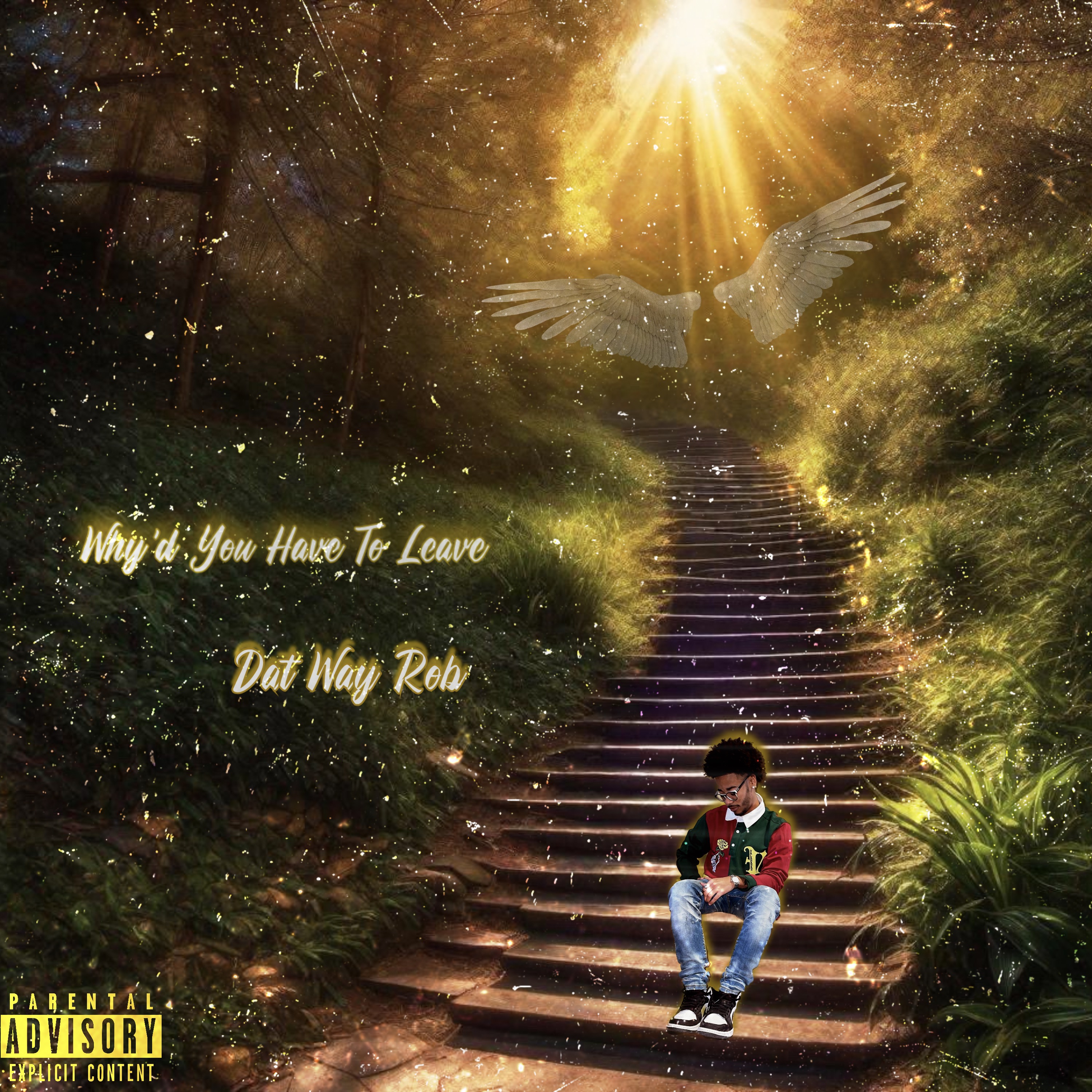 Why’d You Have To Leave by Dat Way Rob cover art