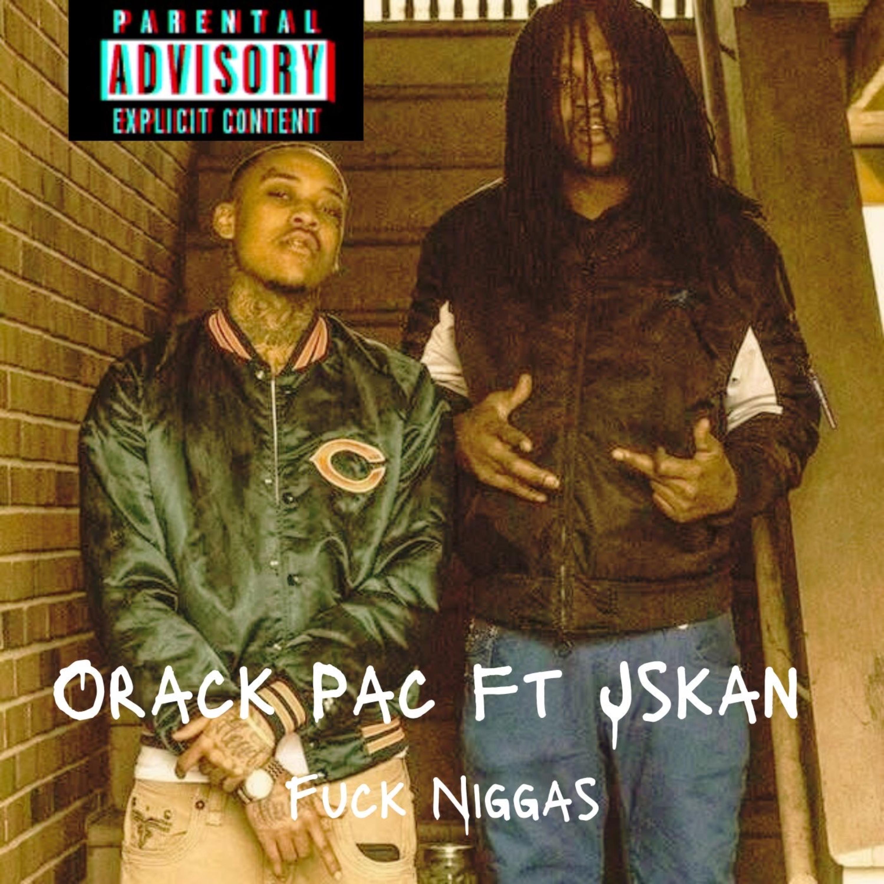 Fuck Niggas by Orackpac cover art