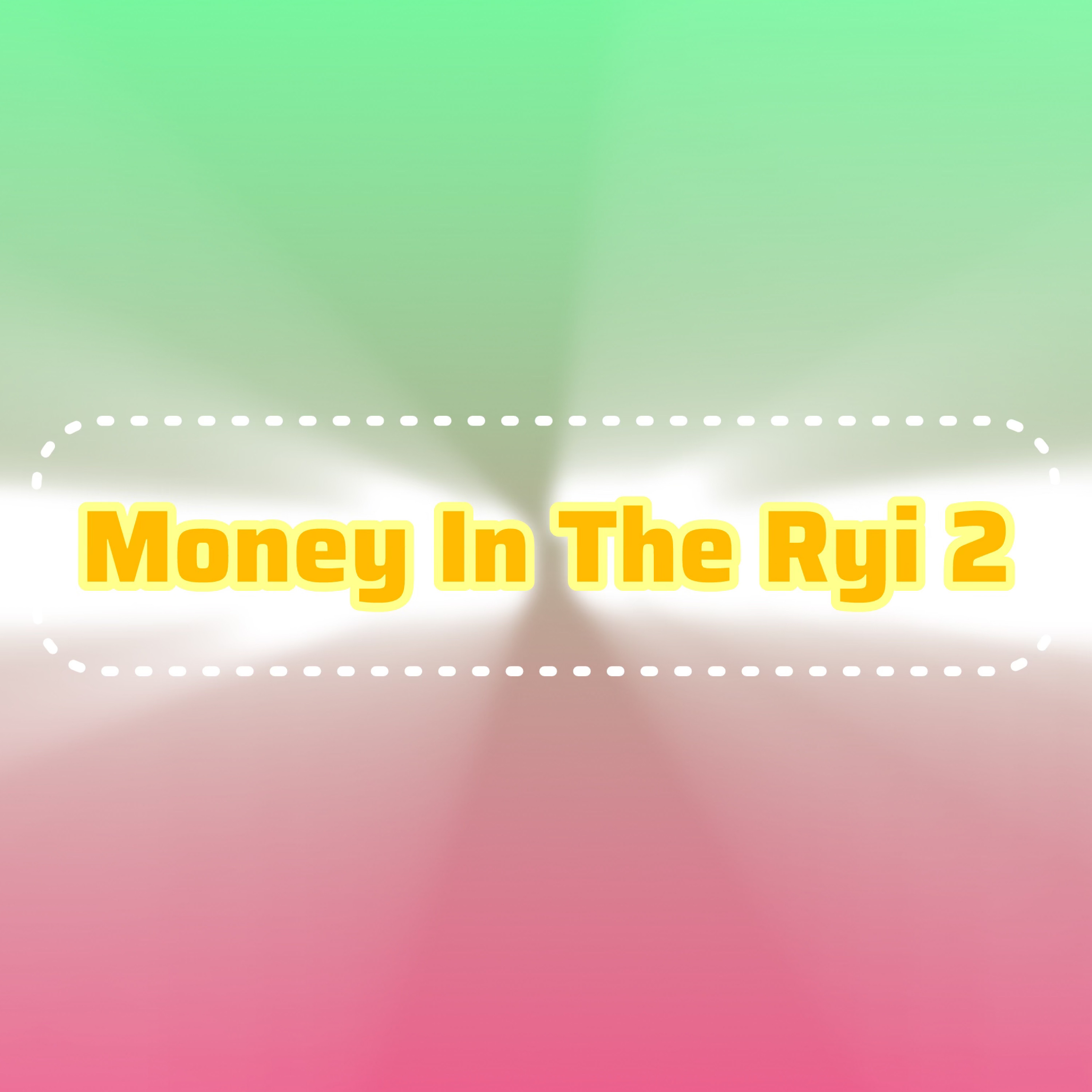 Money In The Ryi 2 artwork