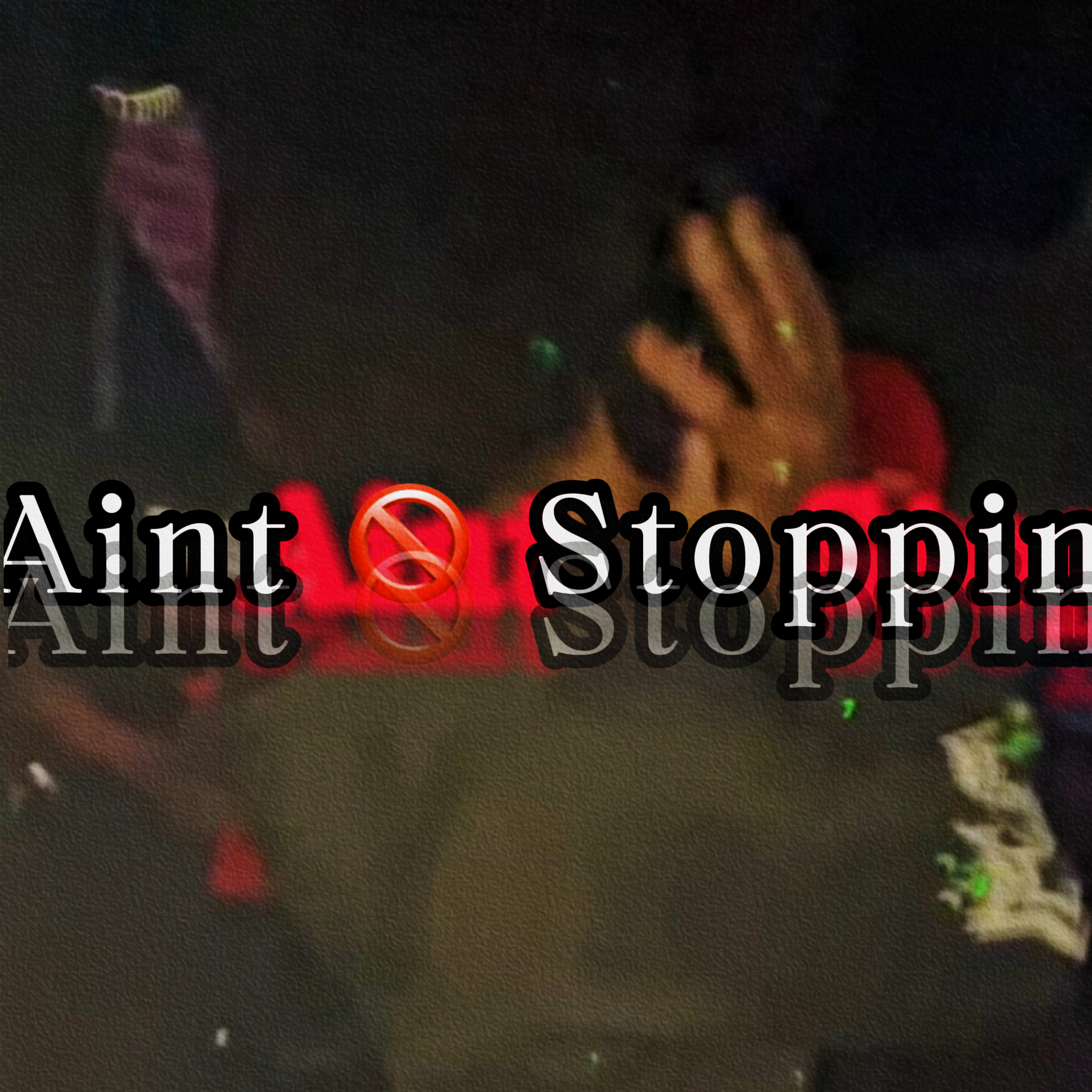 Ain’t No Stoppin artwork