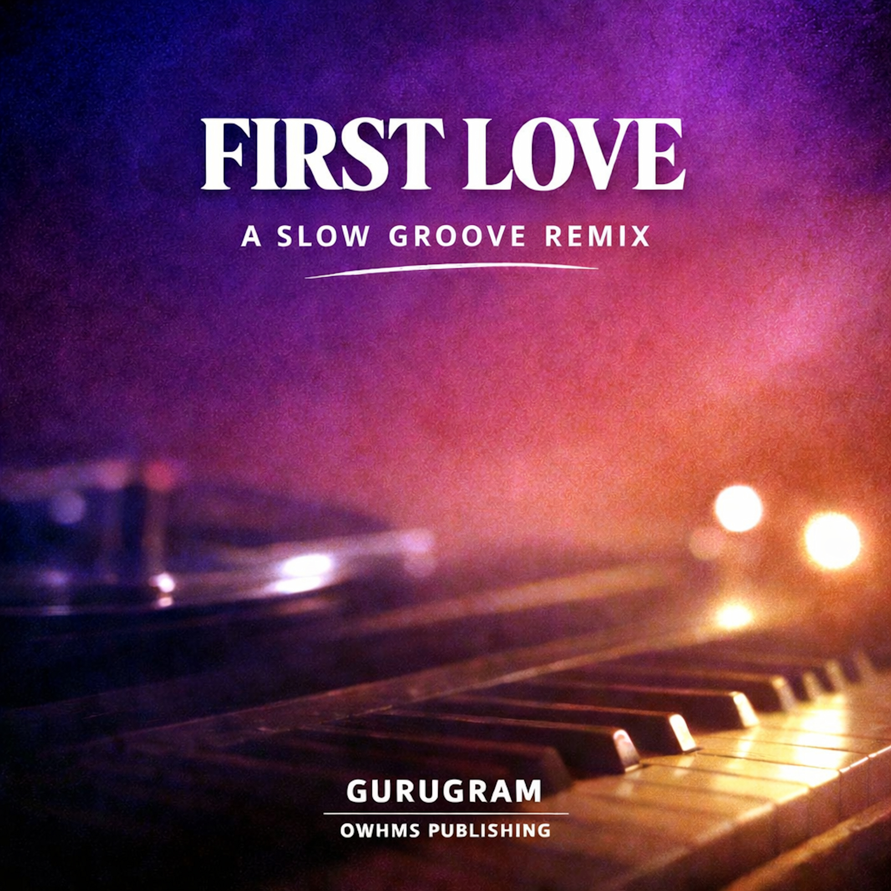 FIRST LOVE (WARM, SLOW GROOVE REMIX) artwork