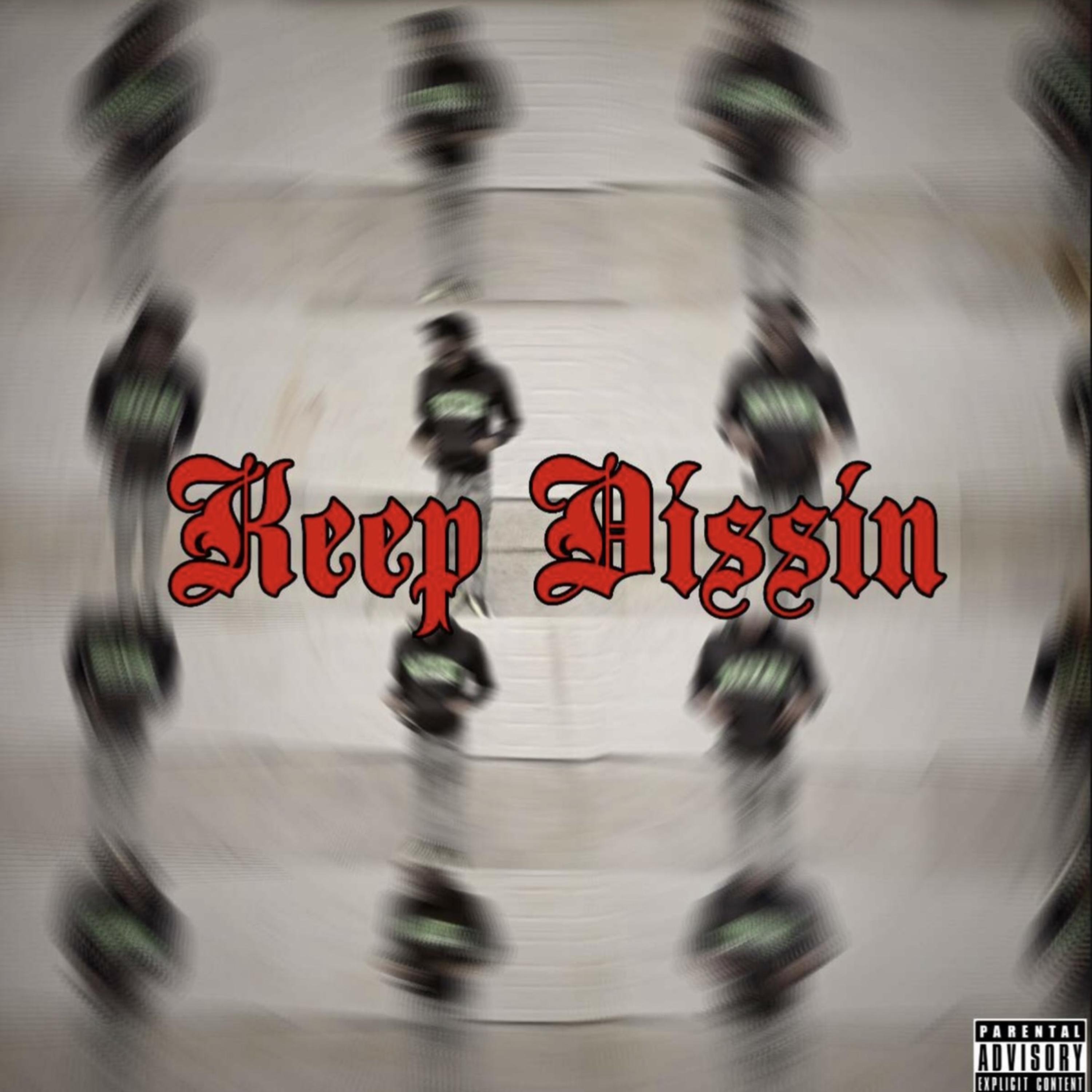 Keep Dissin artwork