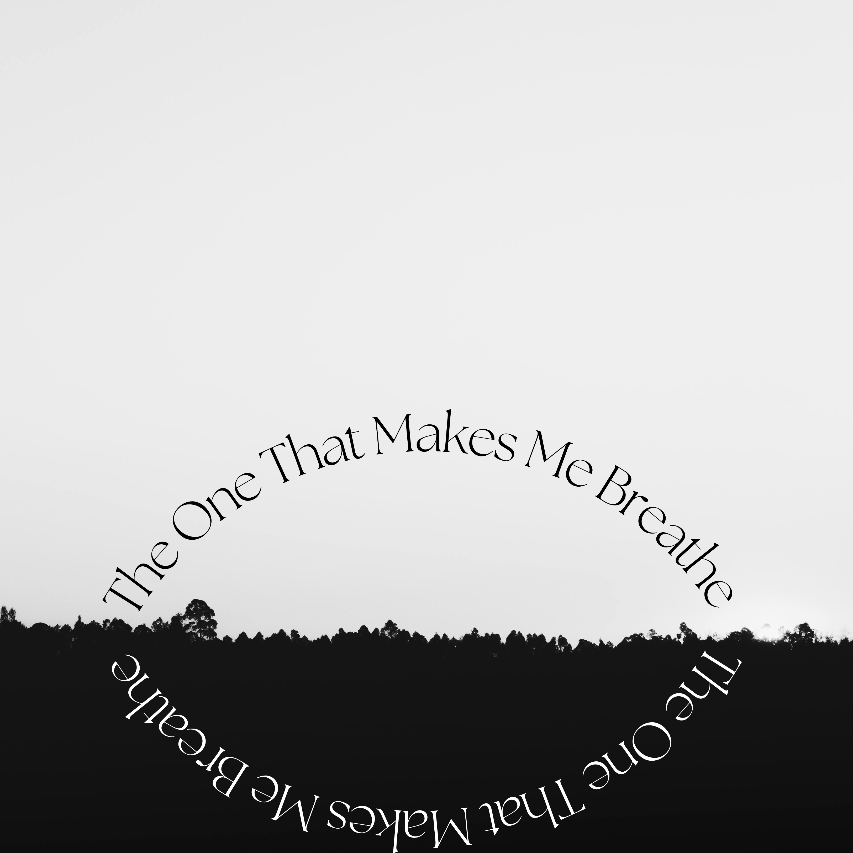 The One That Makes Me Breathe artwork
