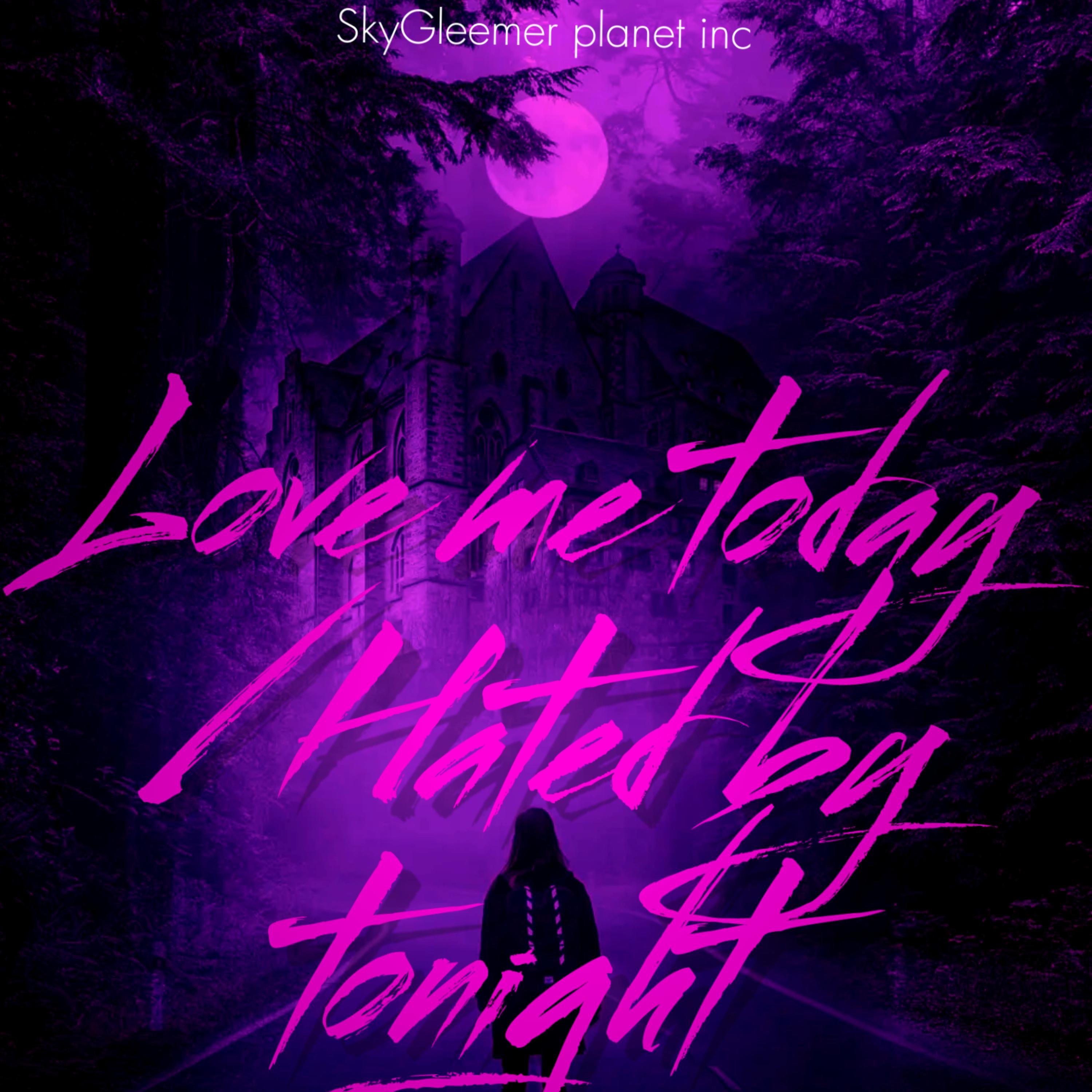 Love Me Today / Hated By Tonight artwork