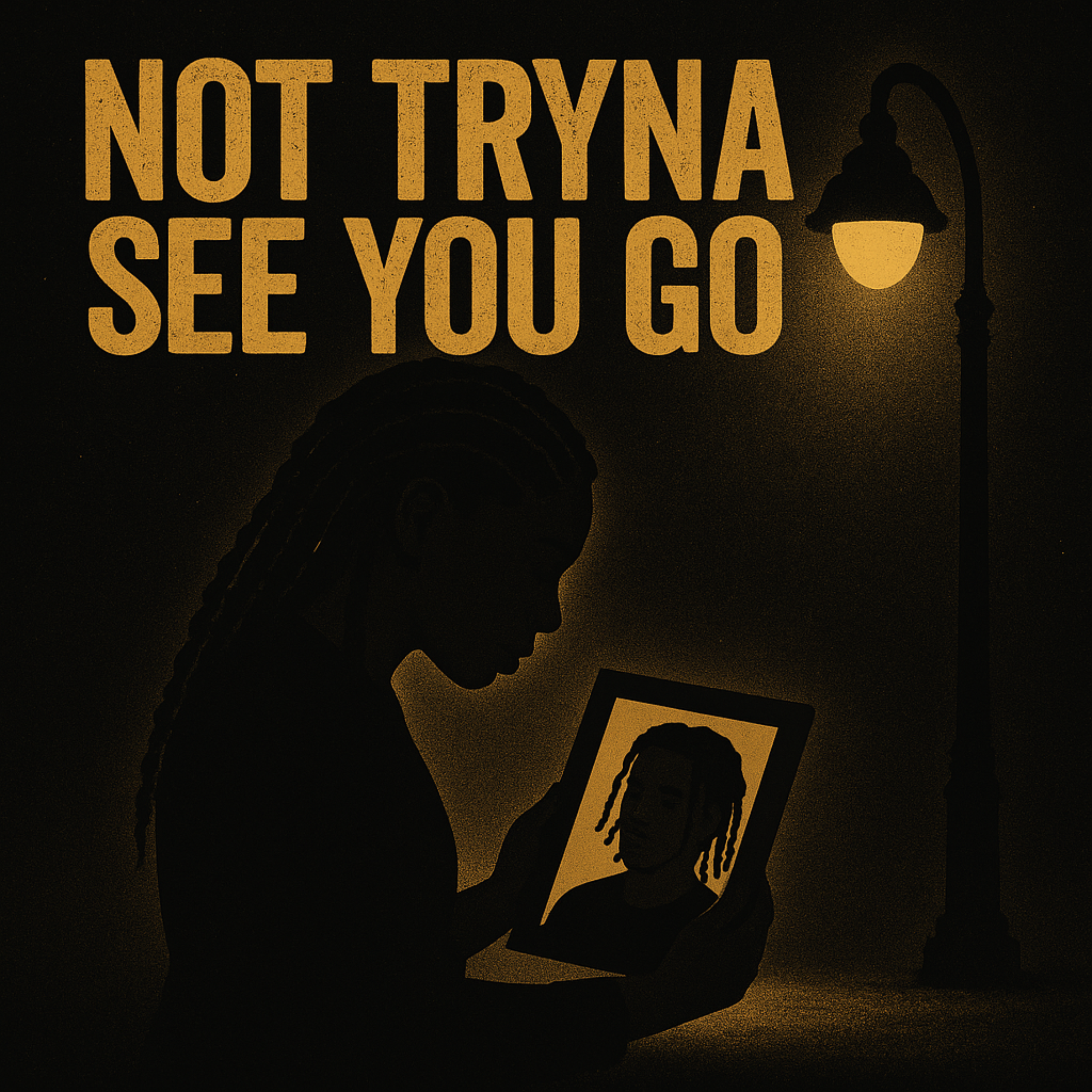 NOT TRYNA SEE YOU GO artwork