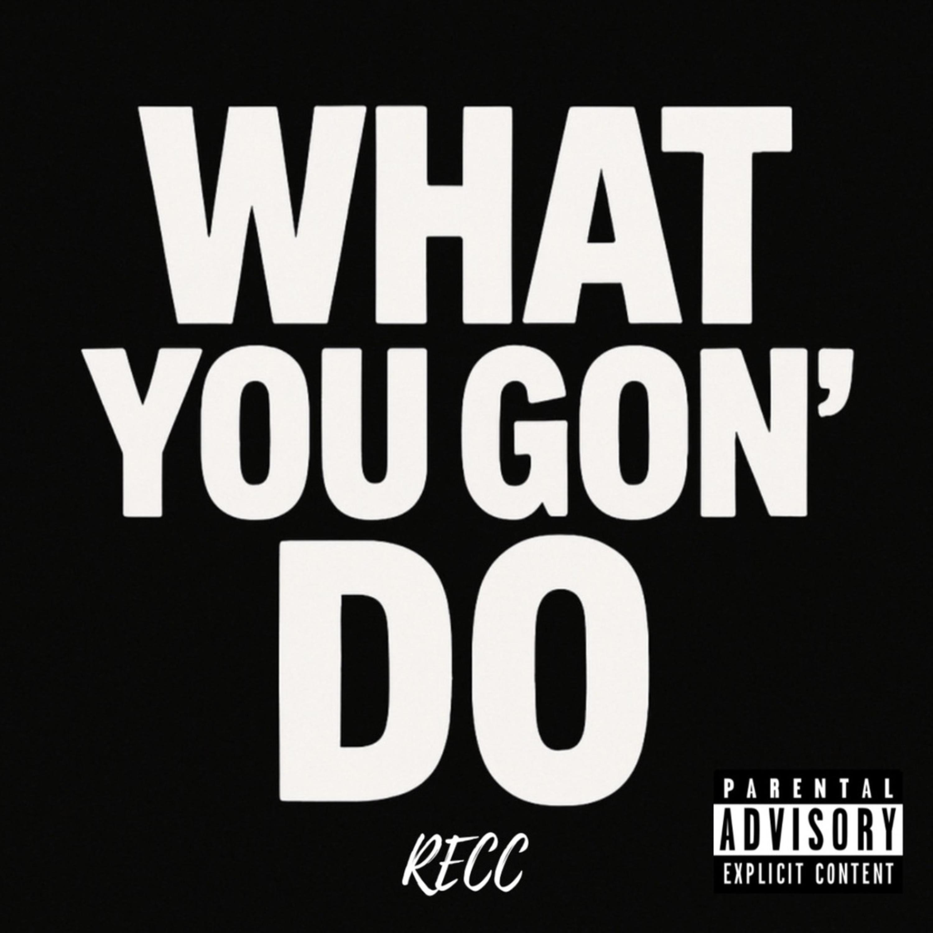 What You Gon’ Do artwork