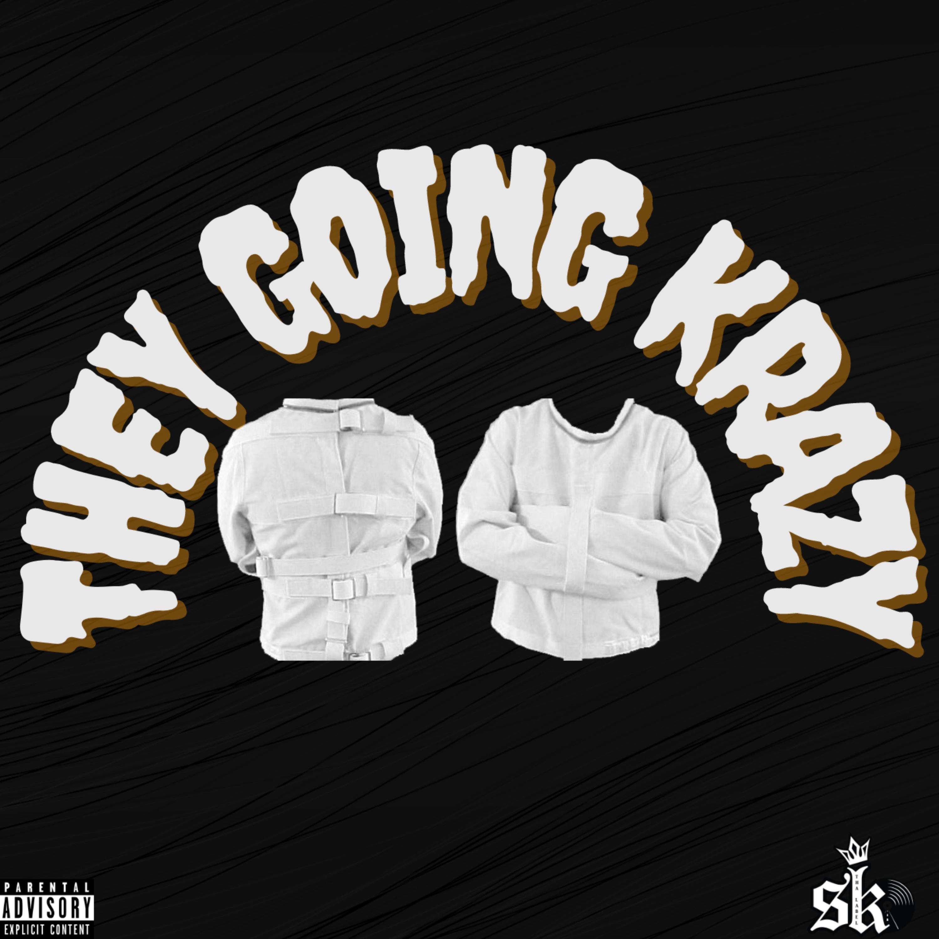 They Going Krazy artwork