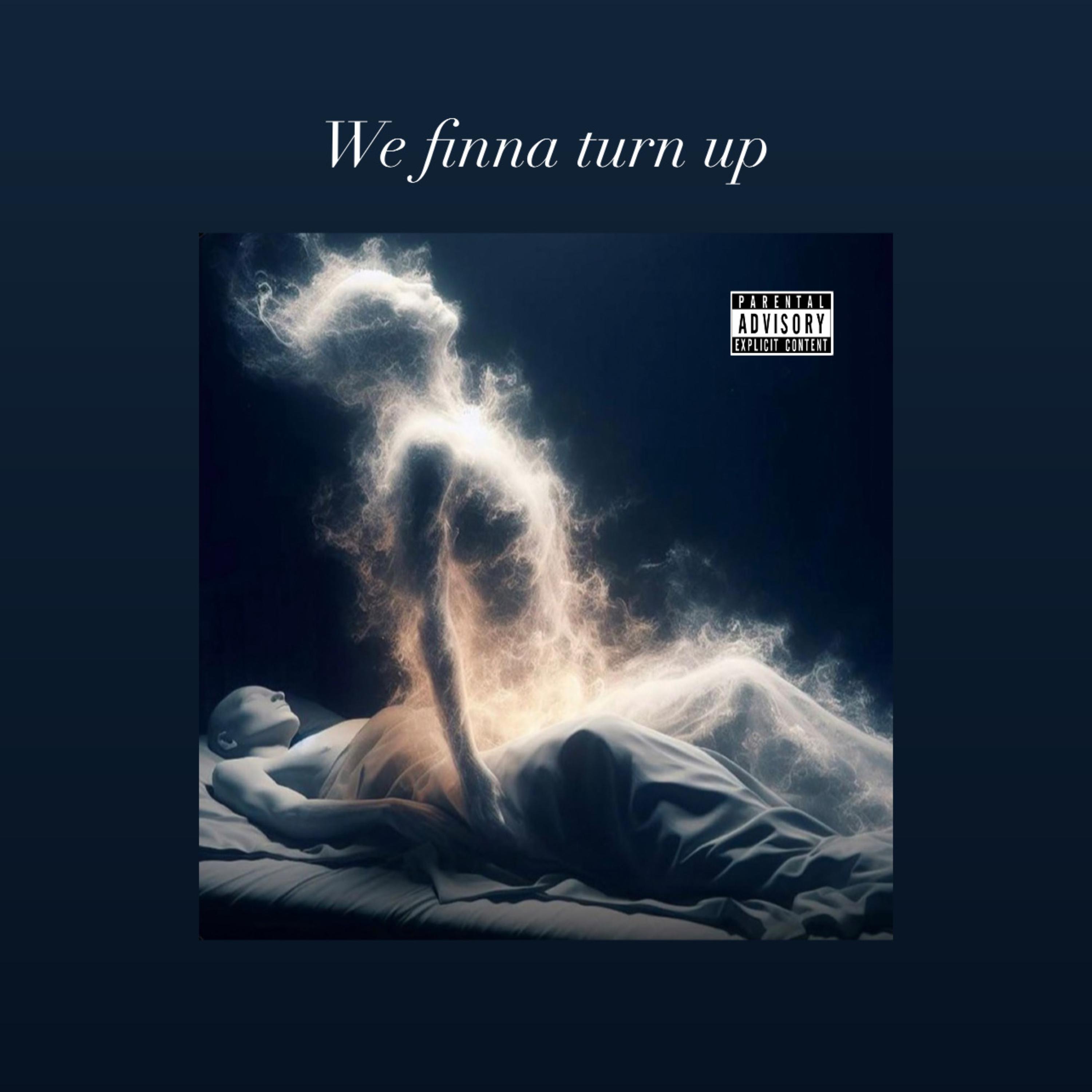 We Finna Turn Up artwork