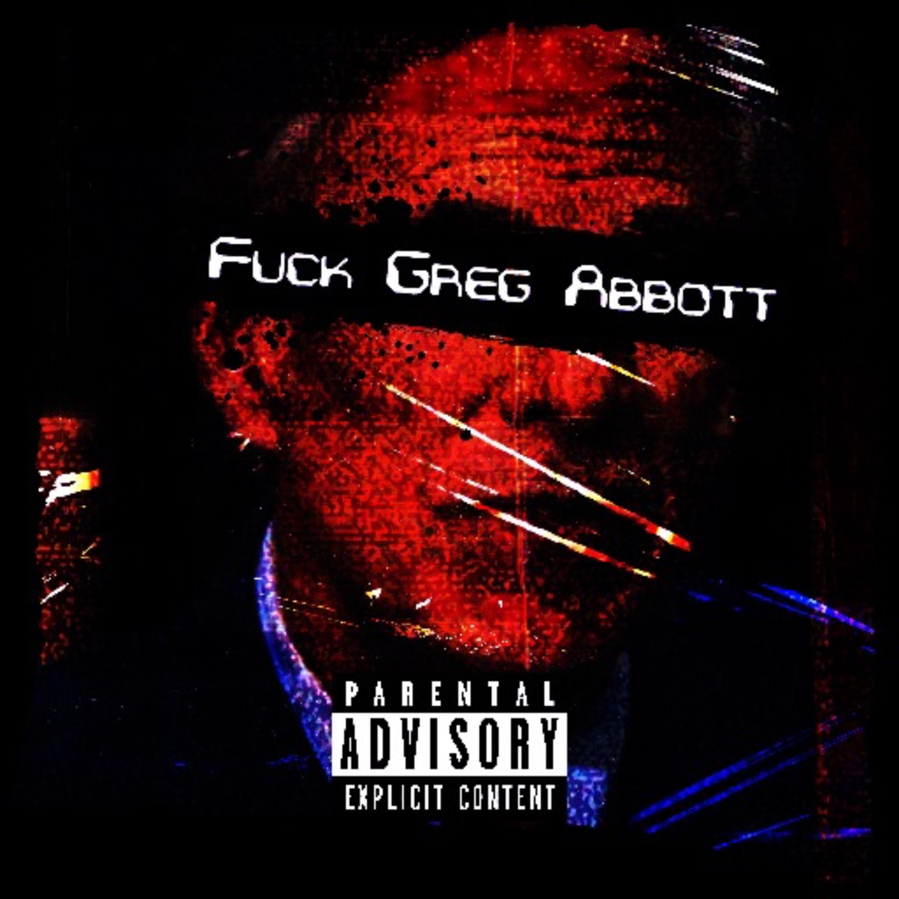 Fuck Greg Abbott artwork