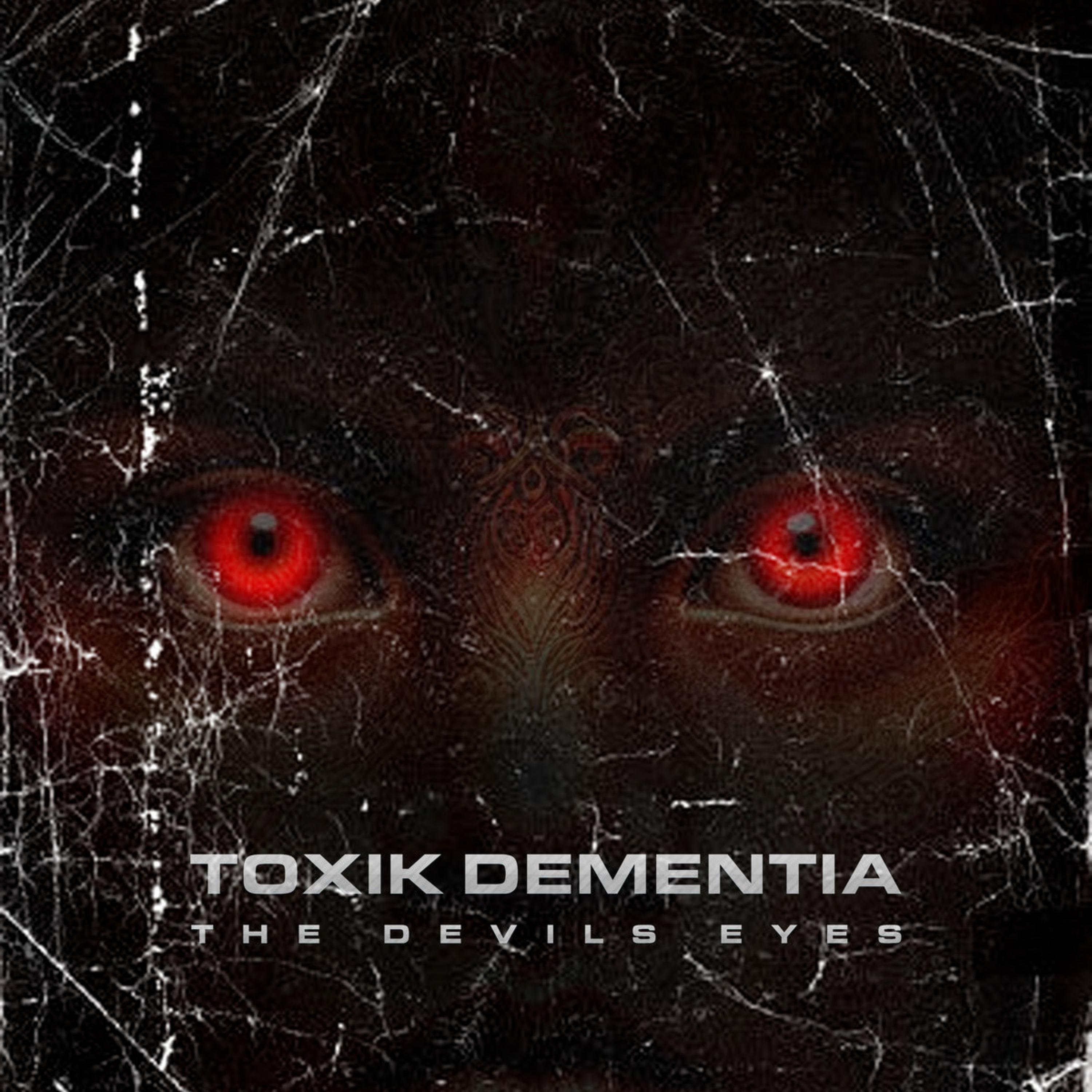The Devils Eyes (2017) by TOXIK Dementia cover art