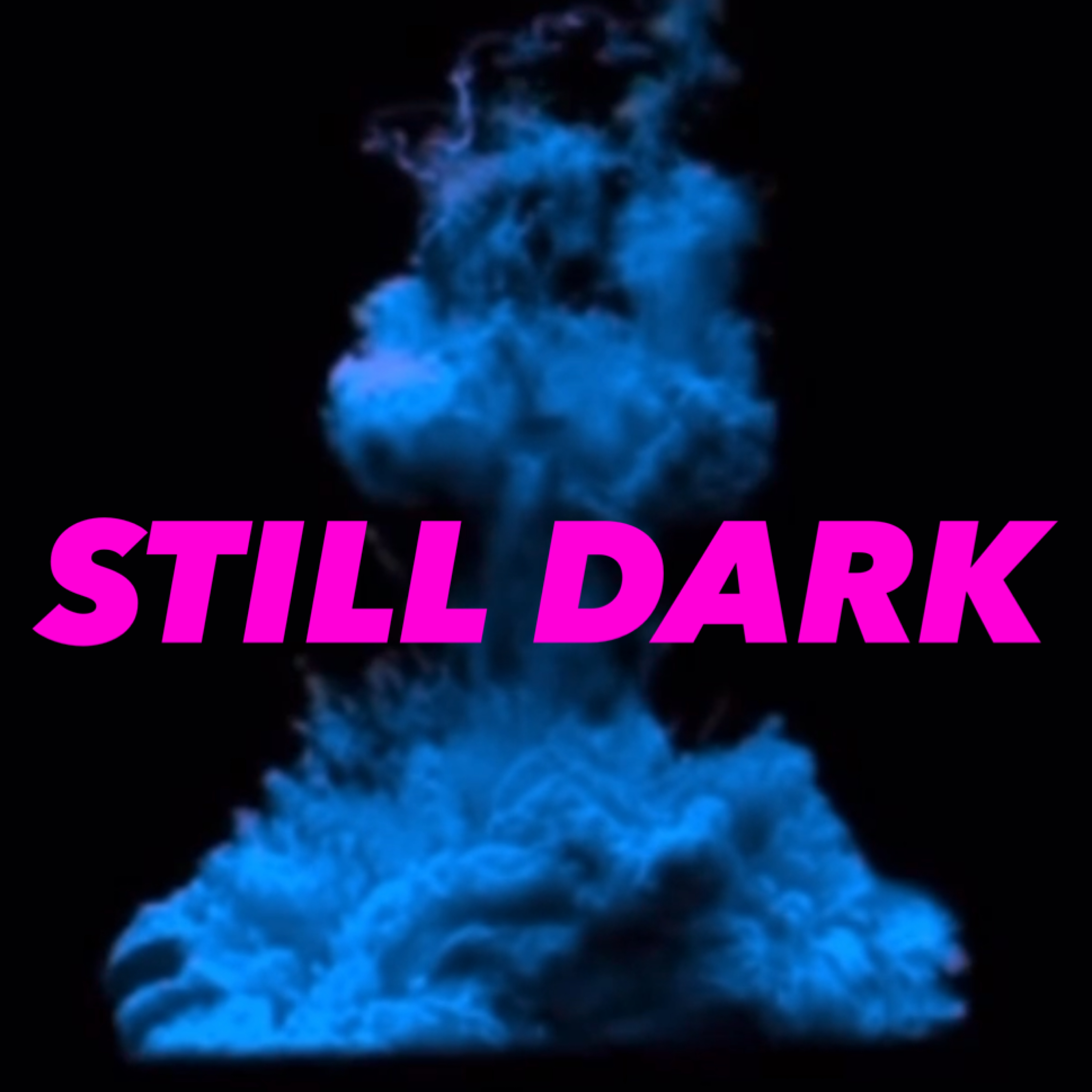 Still Dark artwork