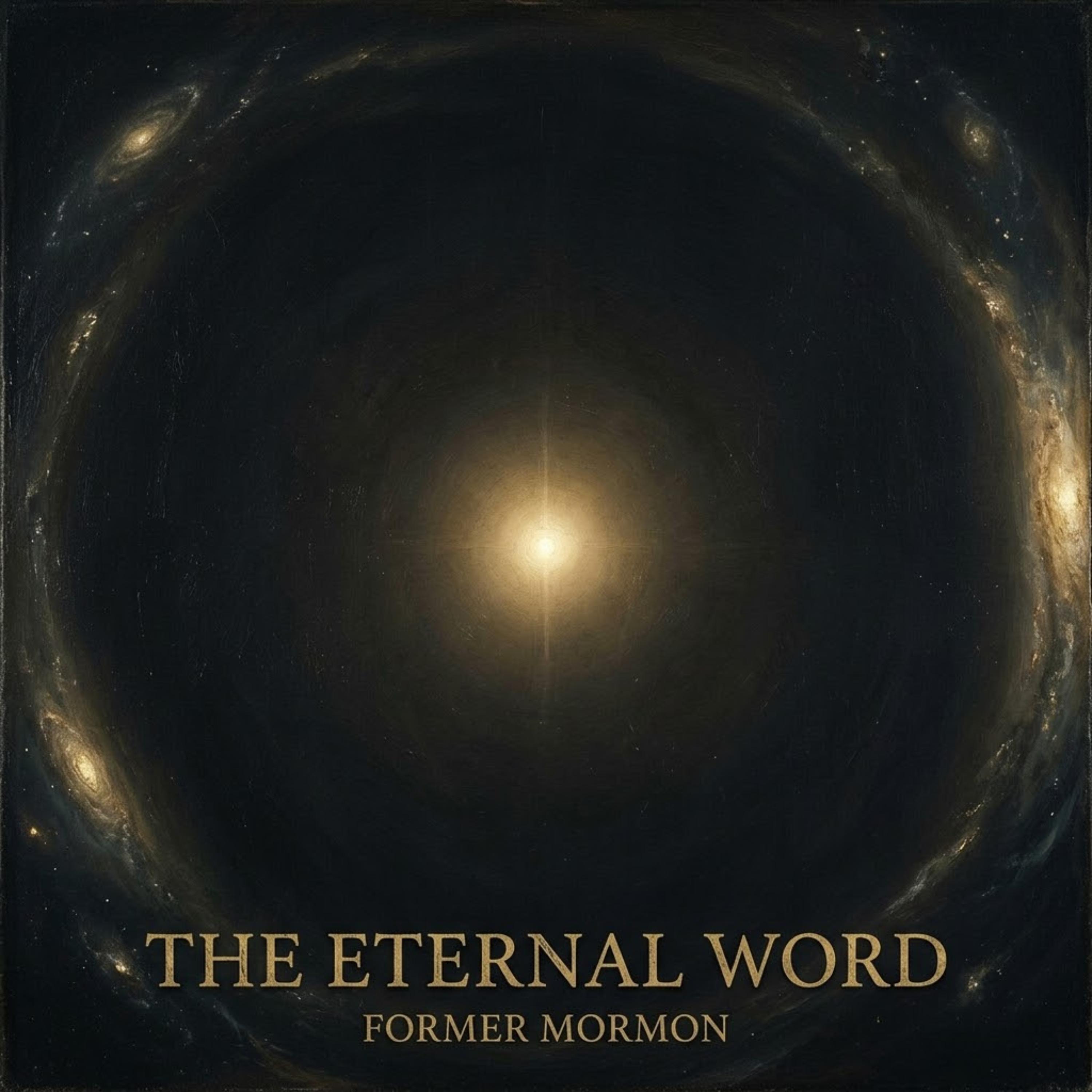 The Eternal Word by Former Mormon - Living For Christ cover art