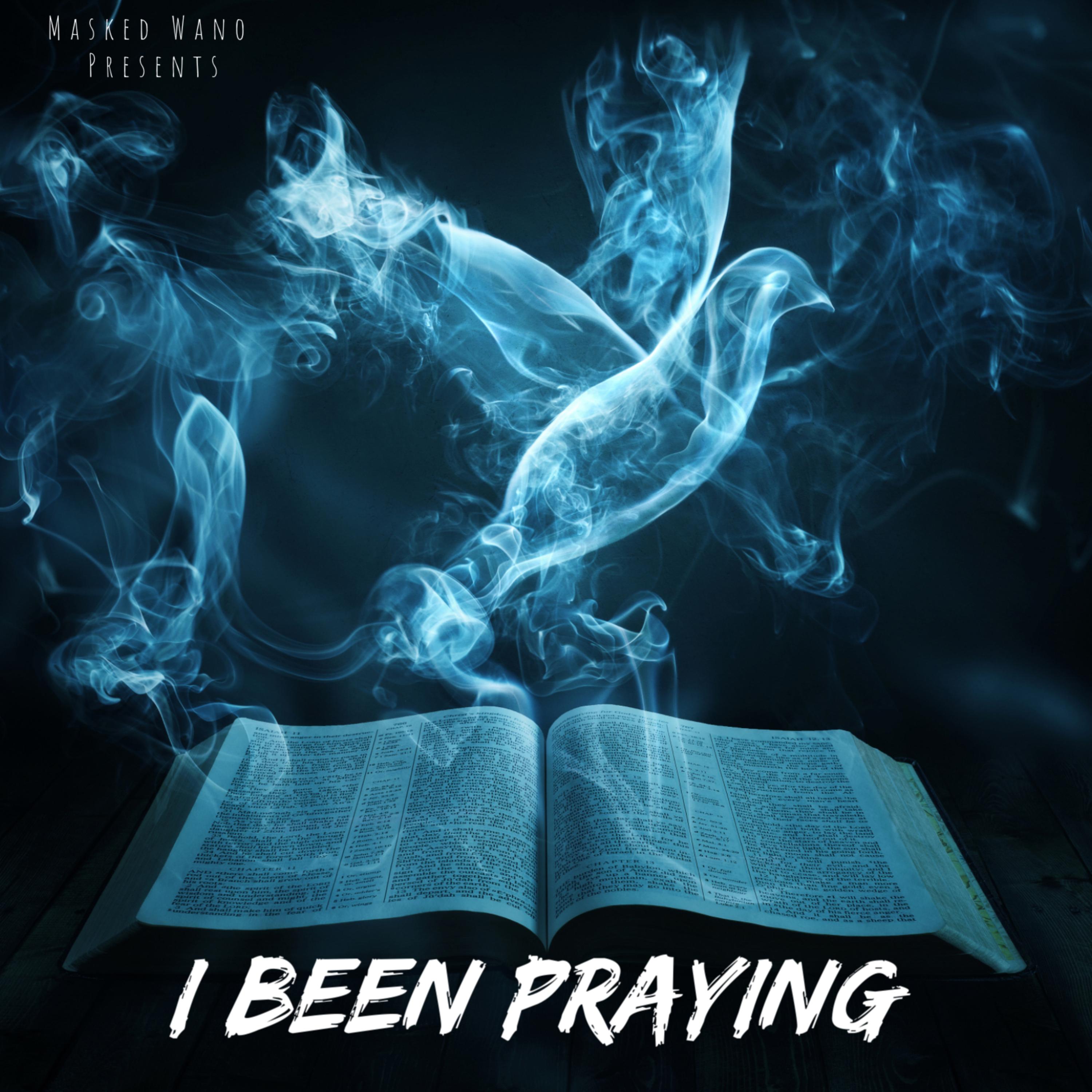 I Been Praying by MaskedWano cover art
