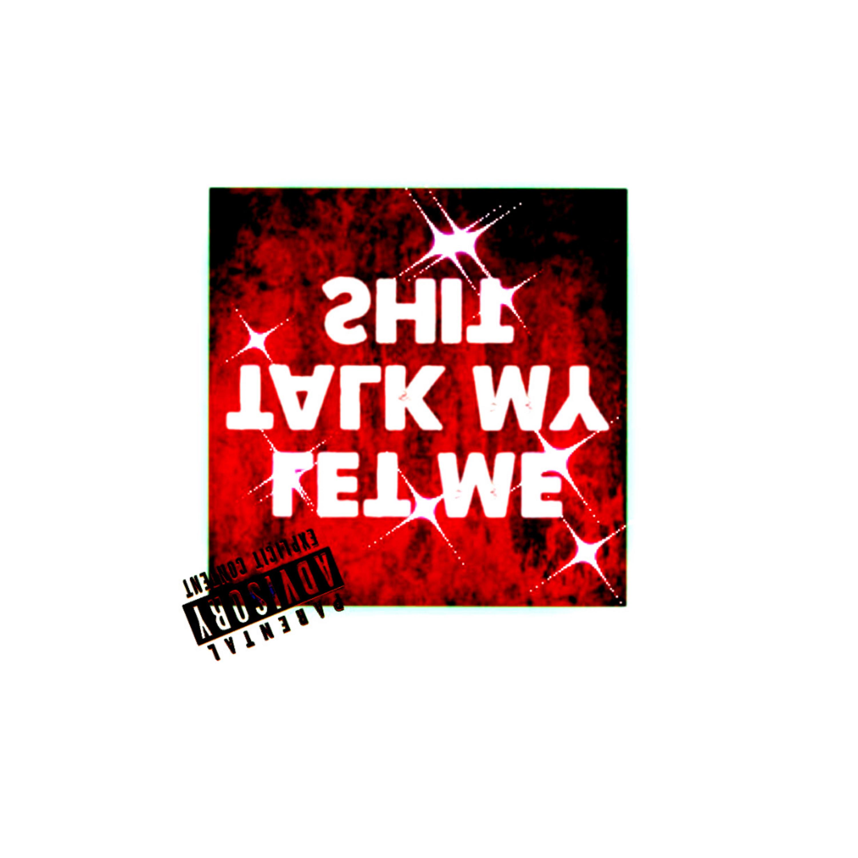 LET ME TALK MY Shi!! artwork