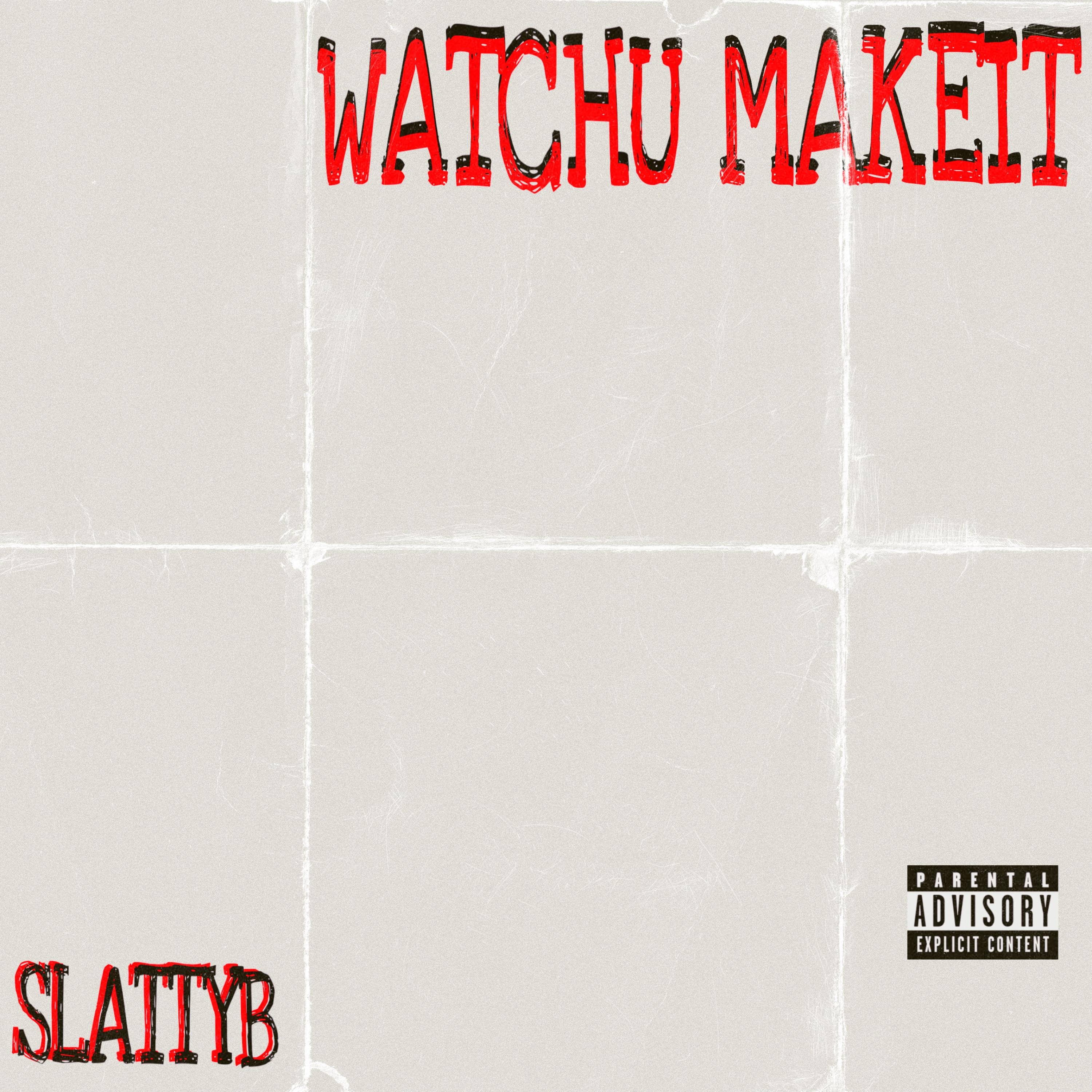 WATCHU MAKEIT artwork