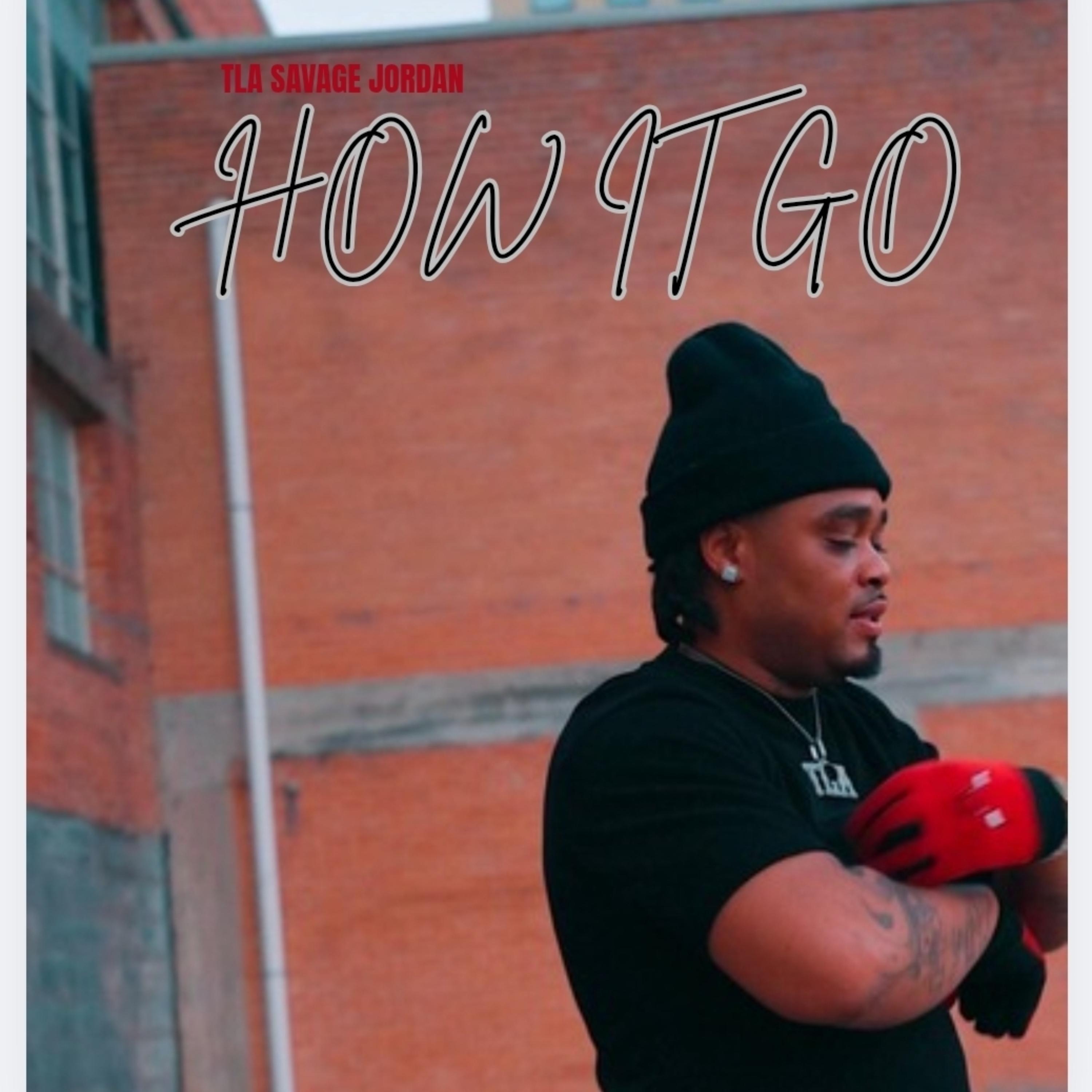 How it go by T.l.a Savage Jordan cover art