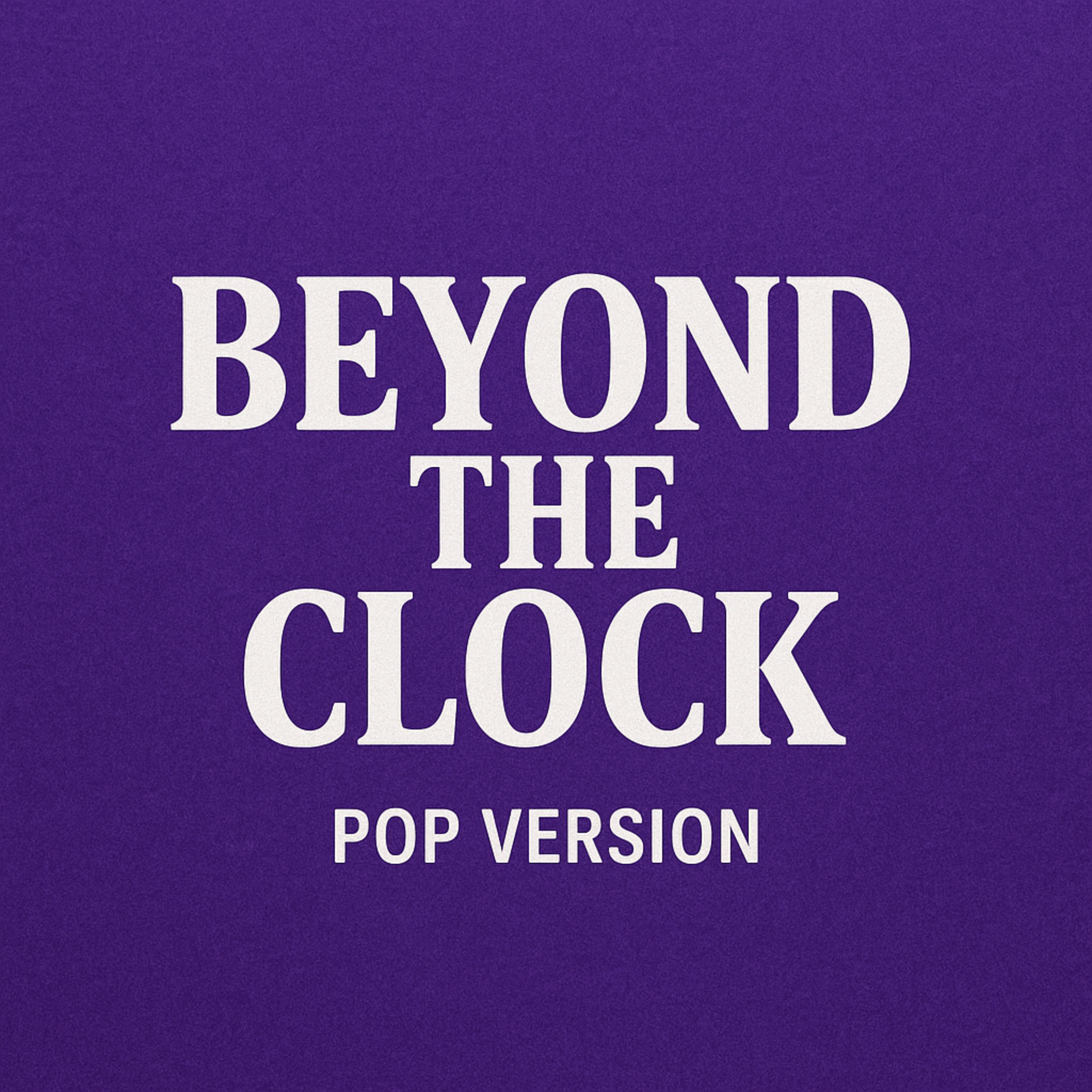 Beyond the Clock (Pop Version) artwork