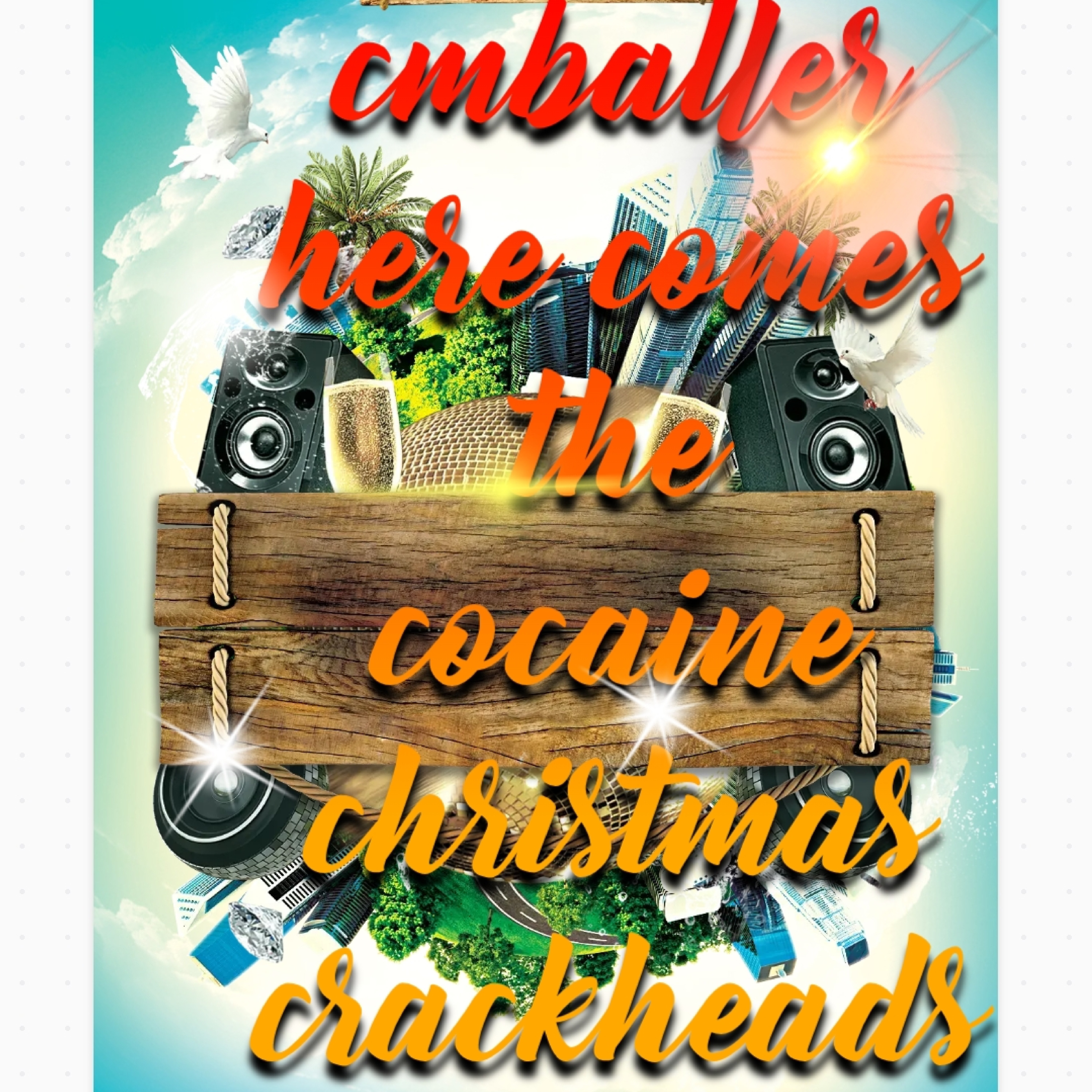here comes the cocaine christmas crackheads by Cmballer cover art