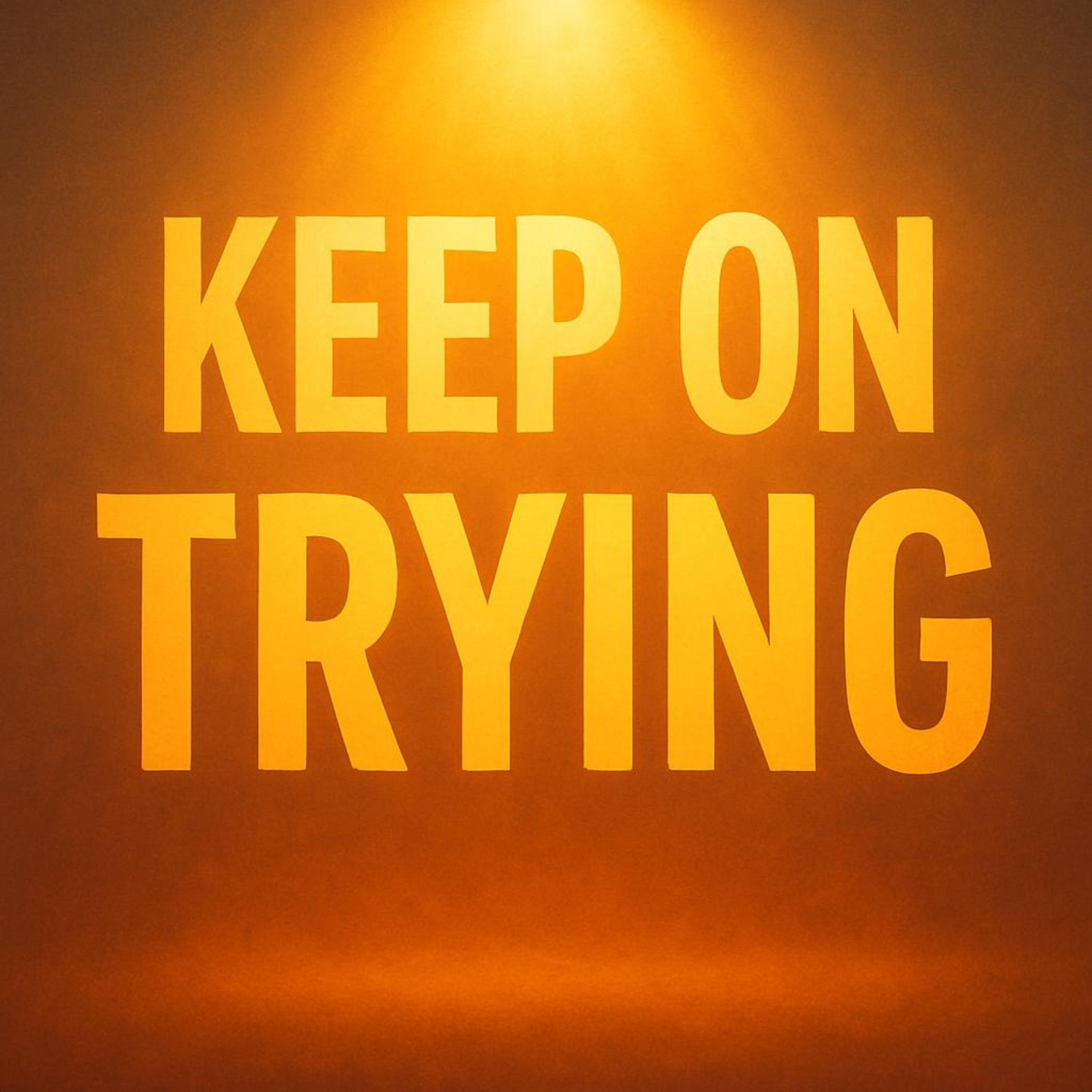 KEEP ON TRYING artwork