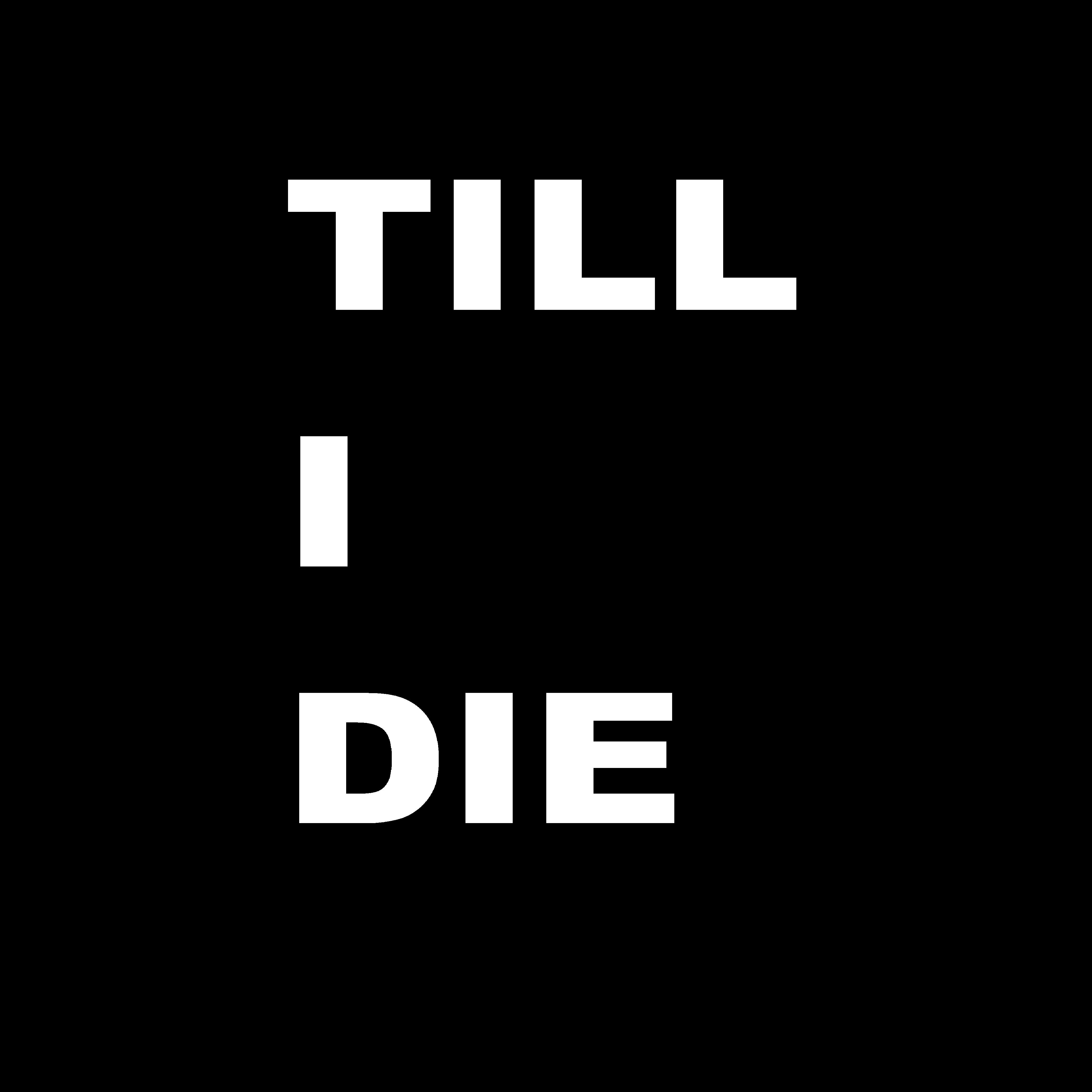TILL I DIE artwork