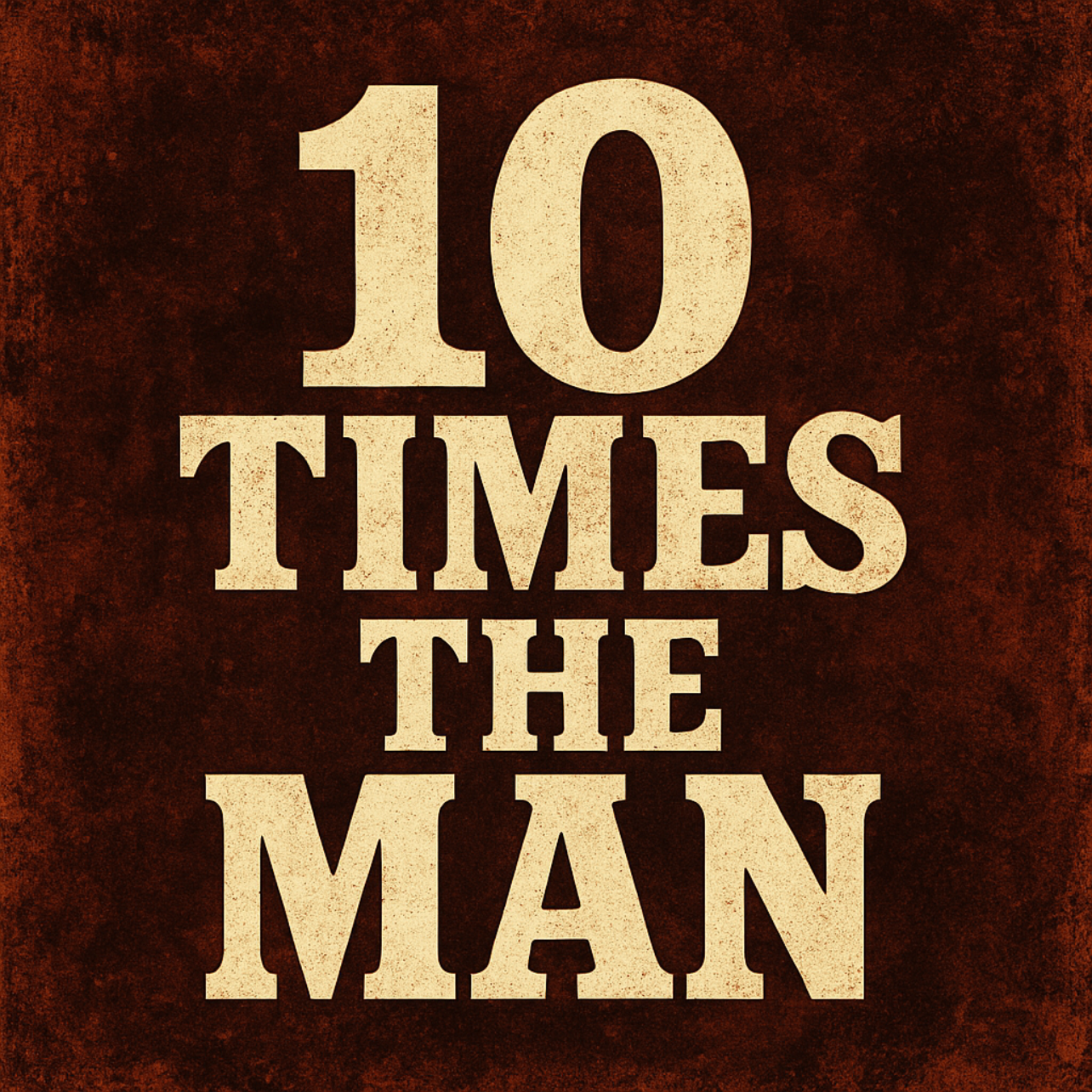 10 Times The Man artwork