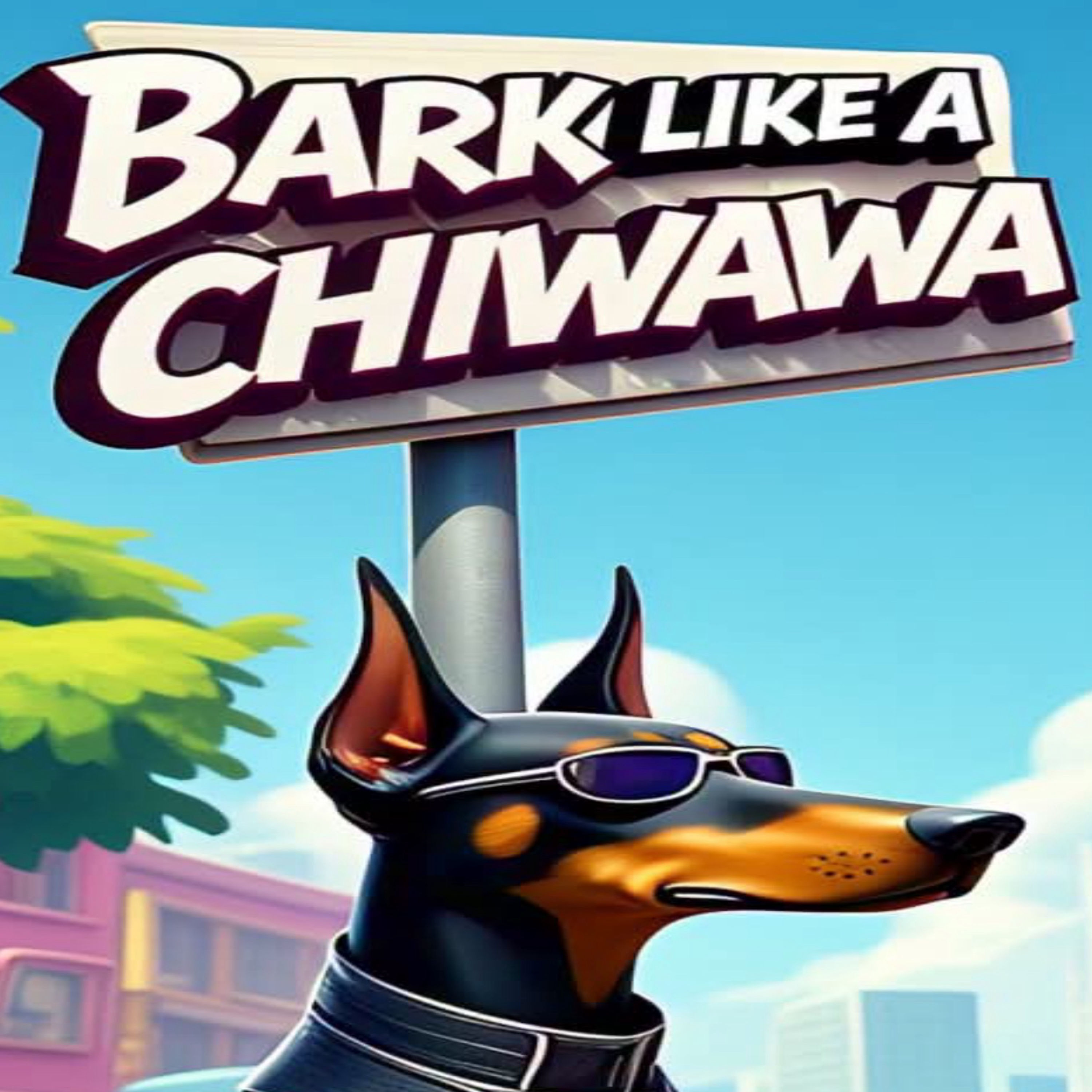 Bark Like a  Chiwawa artwork