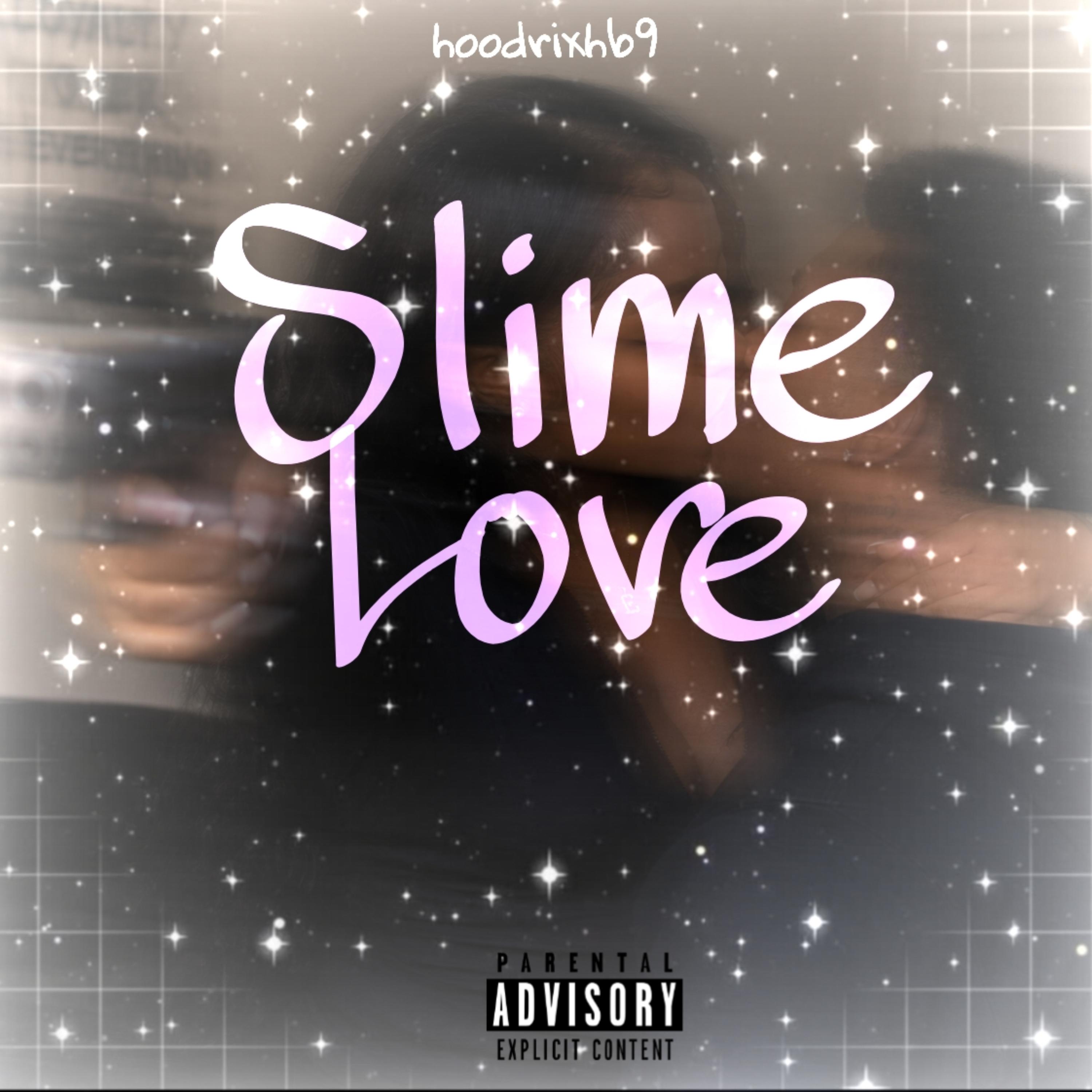 Slime Love by hoodrixhb9 cover art