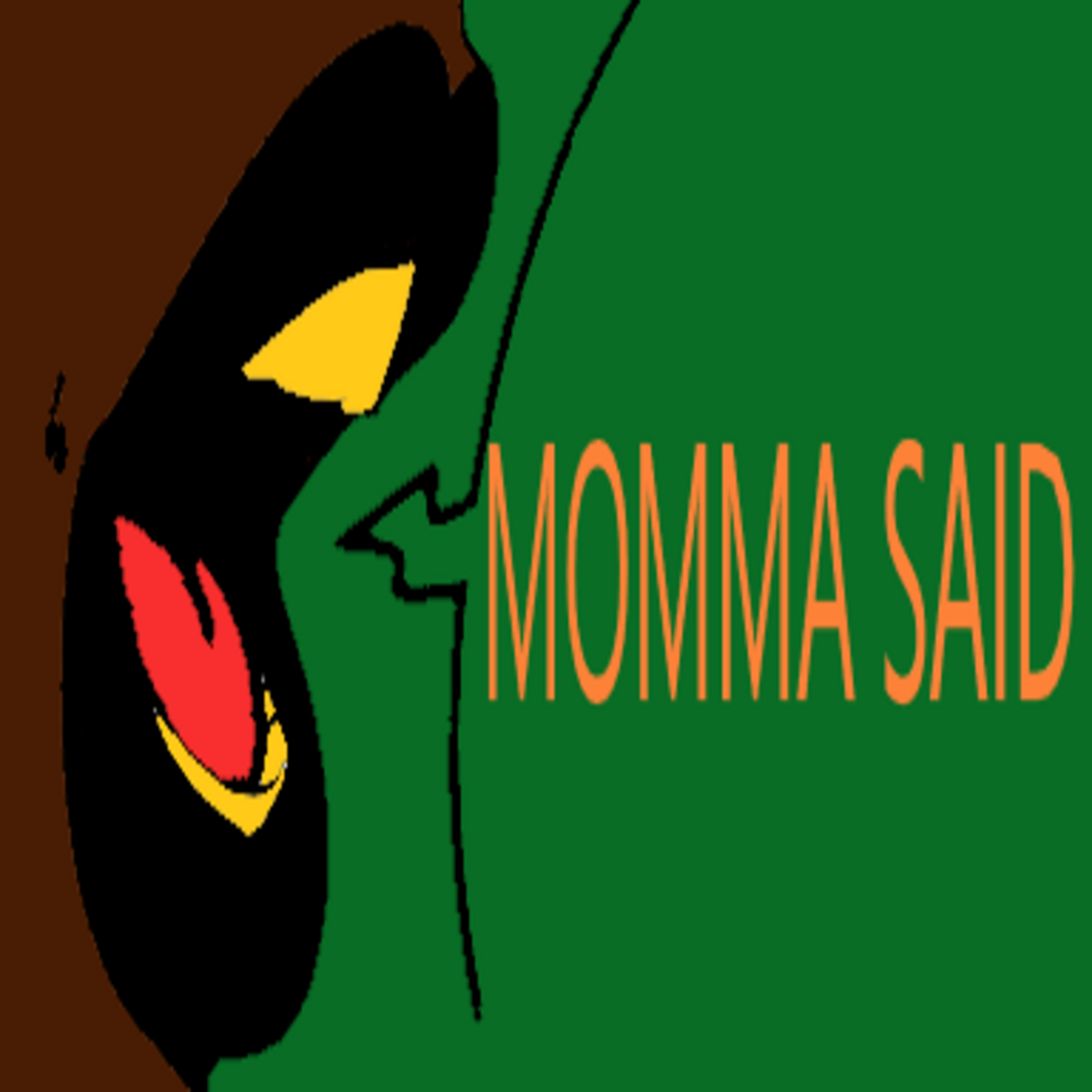 MOMMA SAID artwork