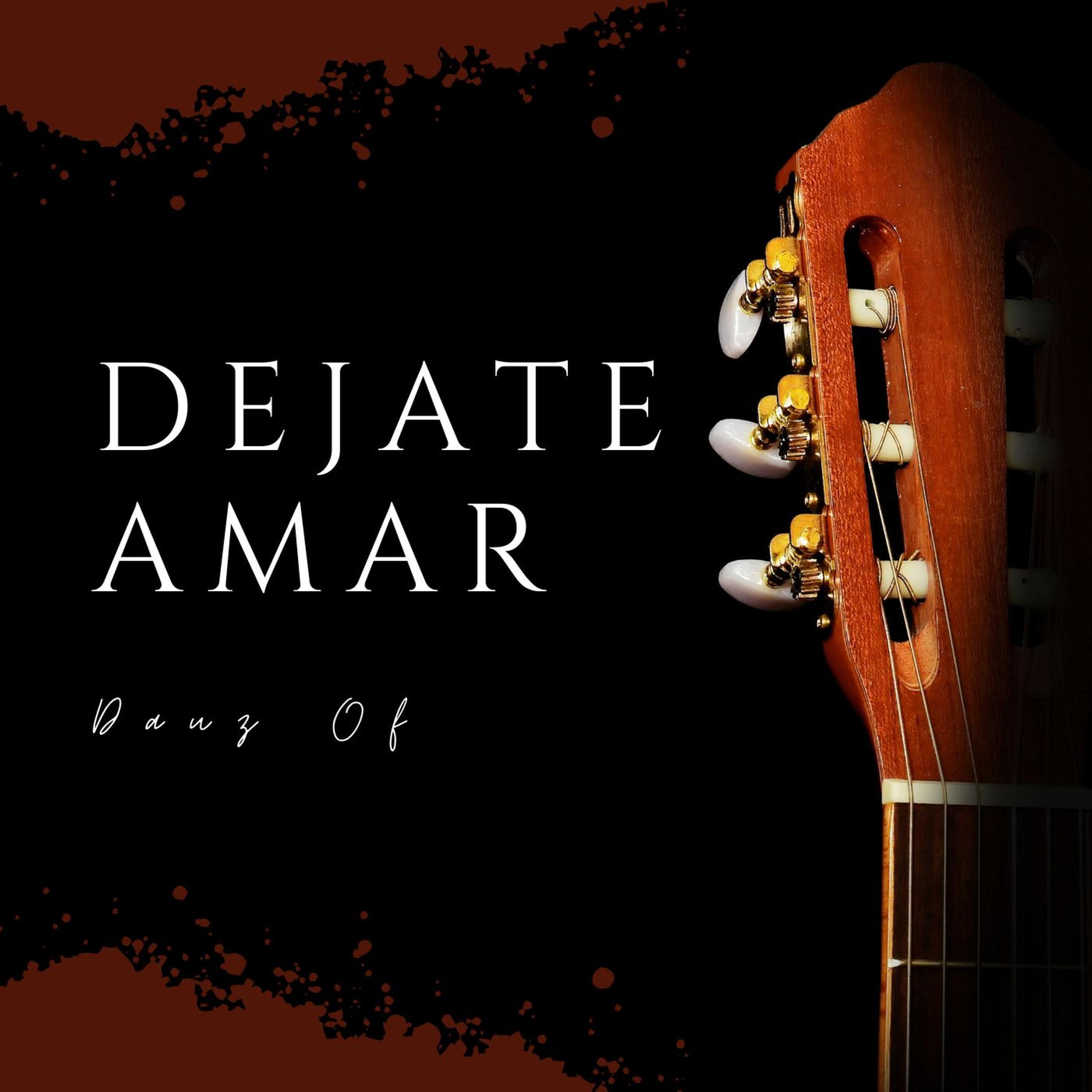 DEJATE AMAR by DAUZ OF cover art