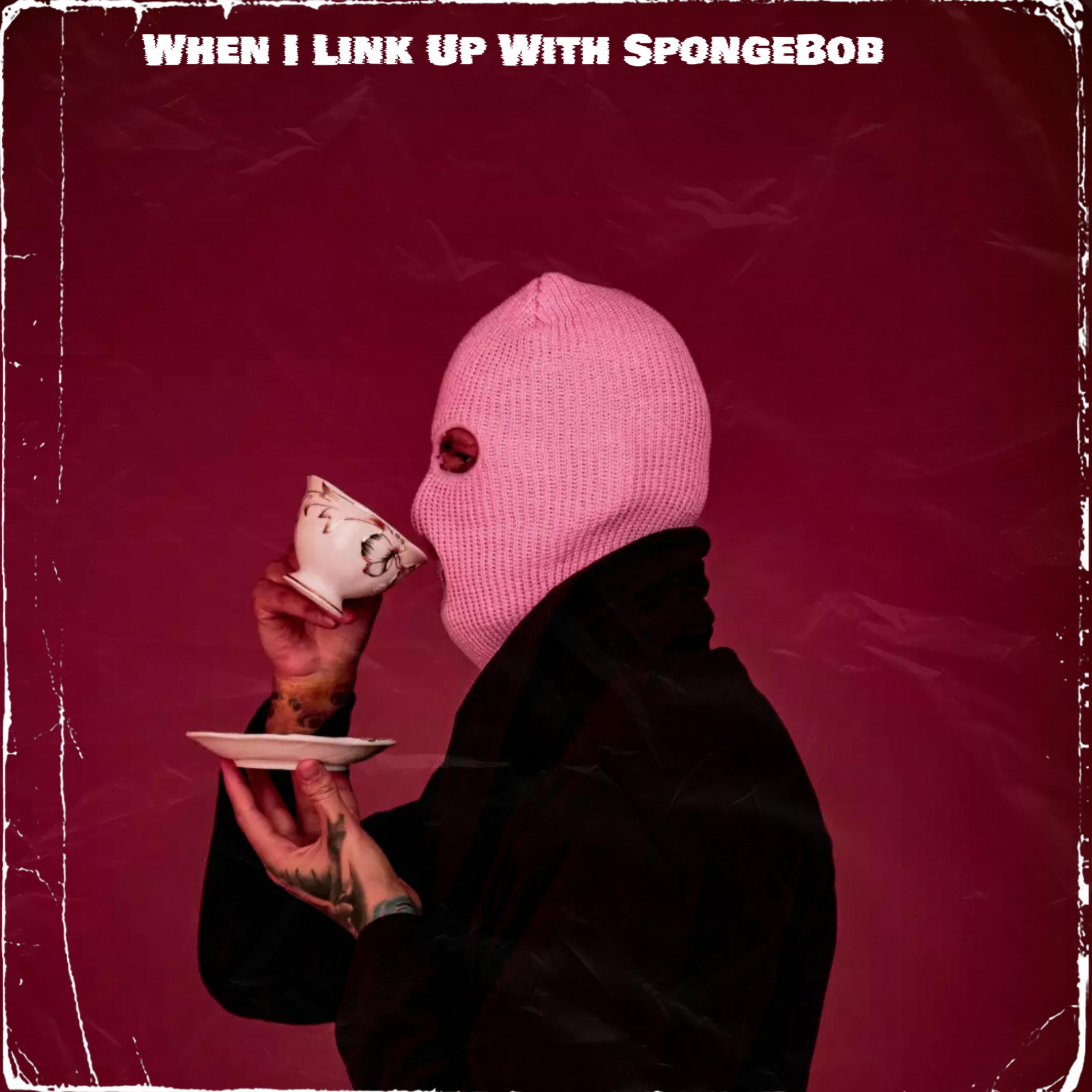 When I Link Up With SpongeBob artwork