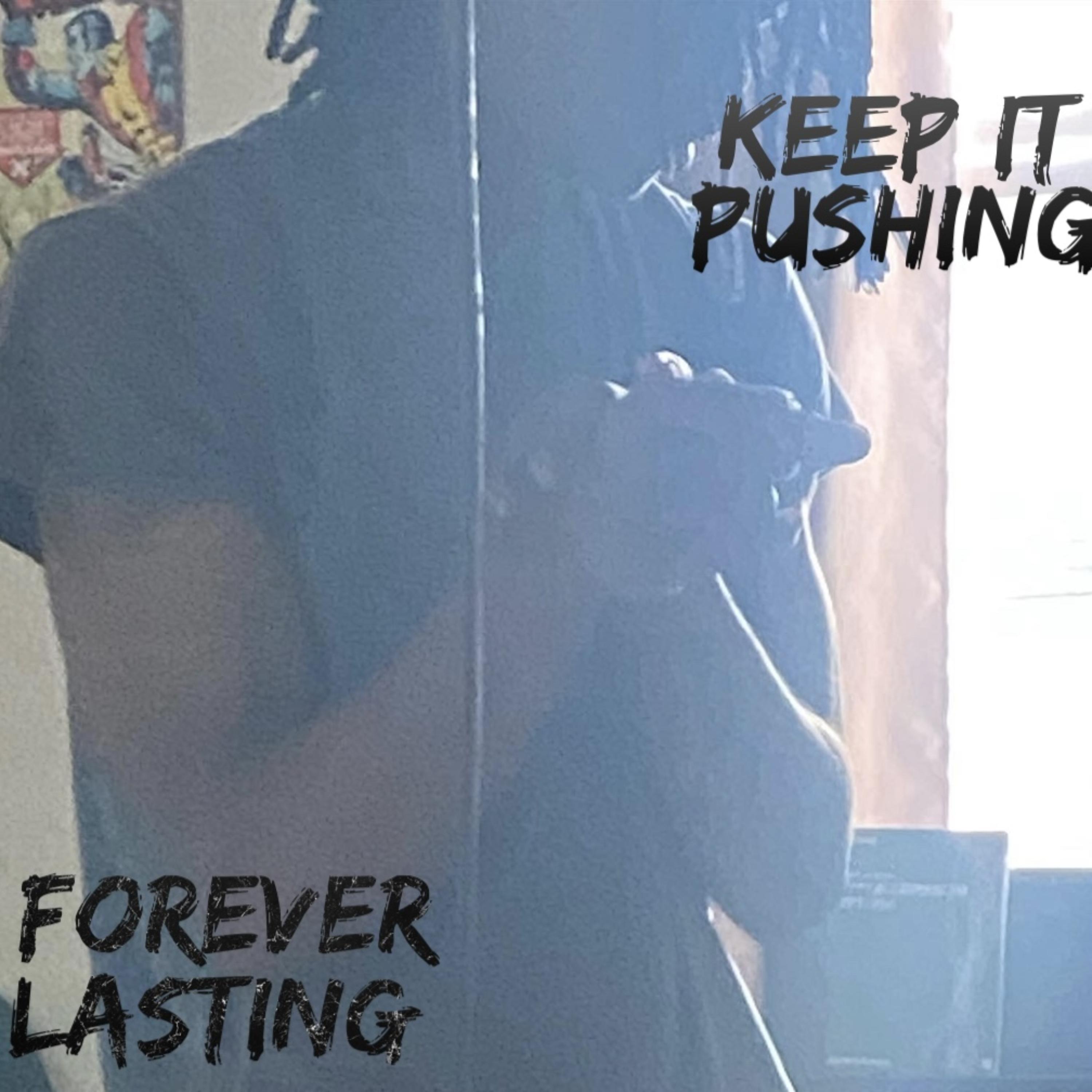 forever lasting / keep pushing artwork
