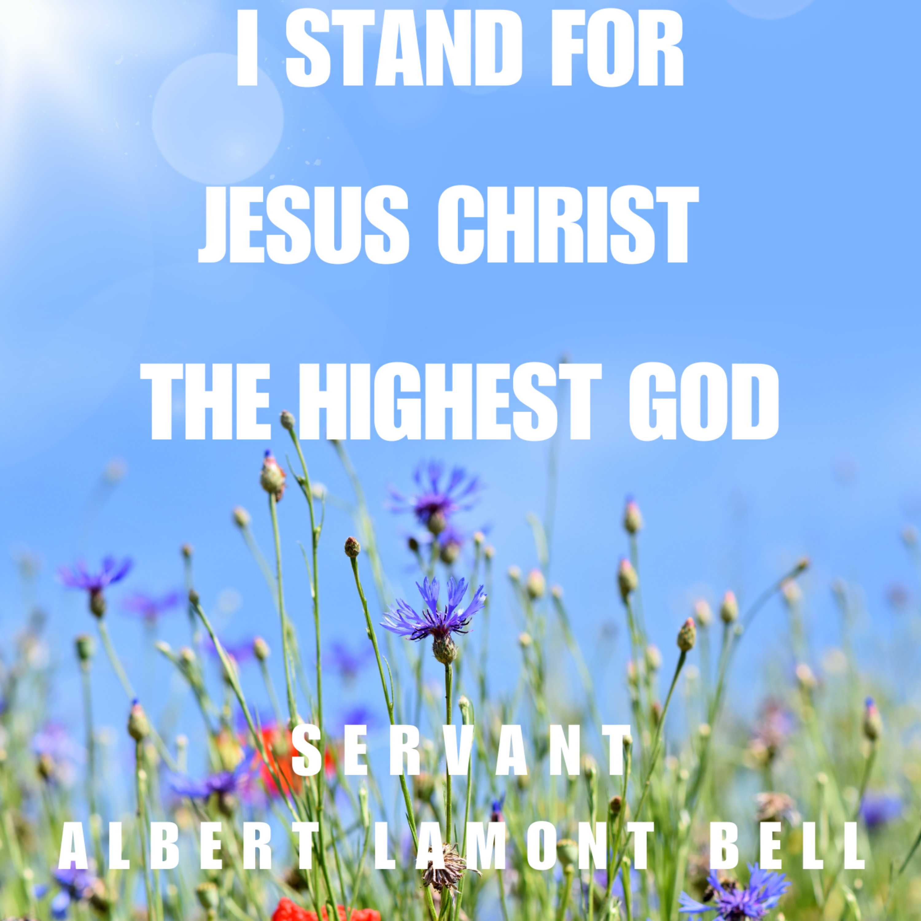 I Stand For Jesus Christ The Highest God artwork