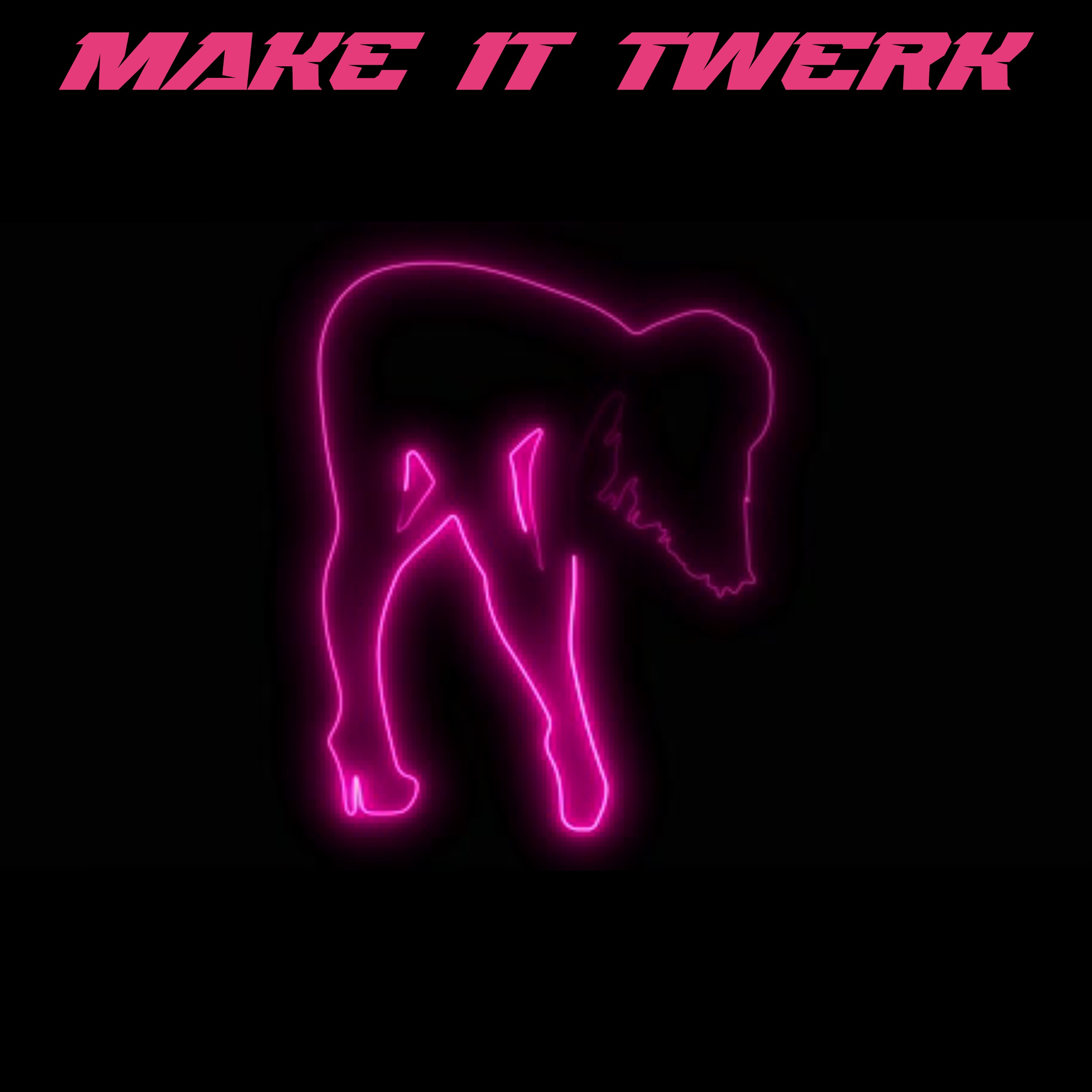 Make It Twerk artwork