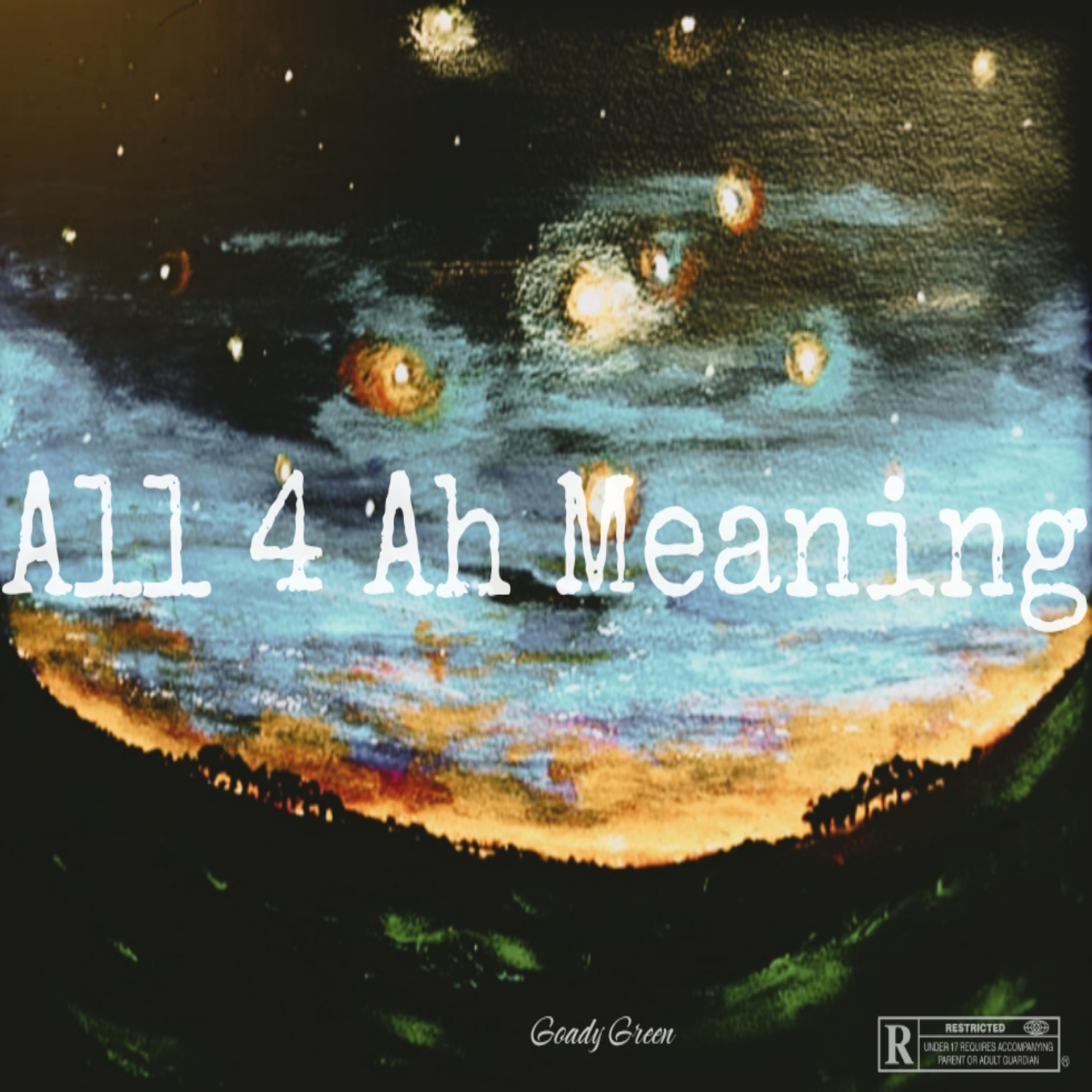 All 4 Ah Meaning by Goady Green cover art