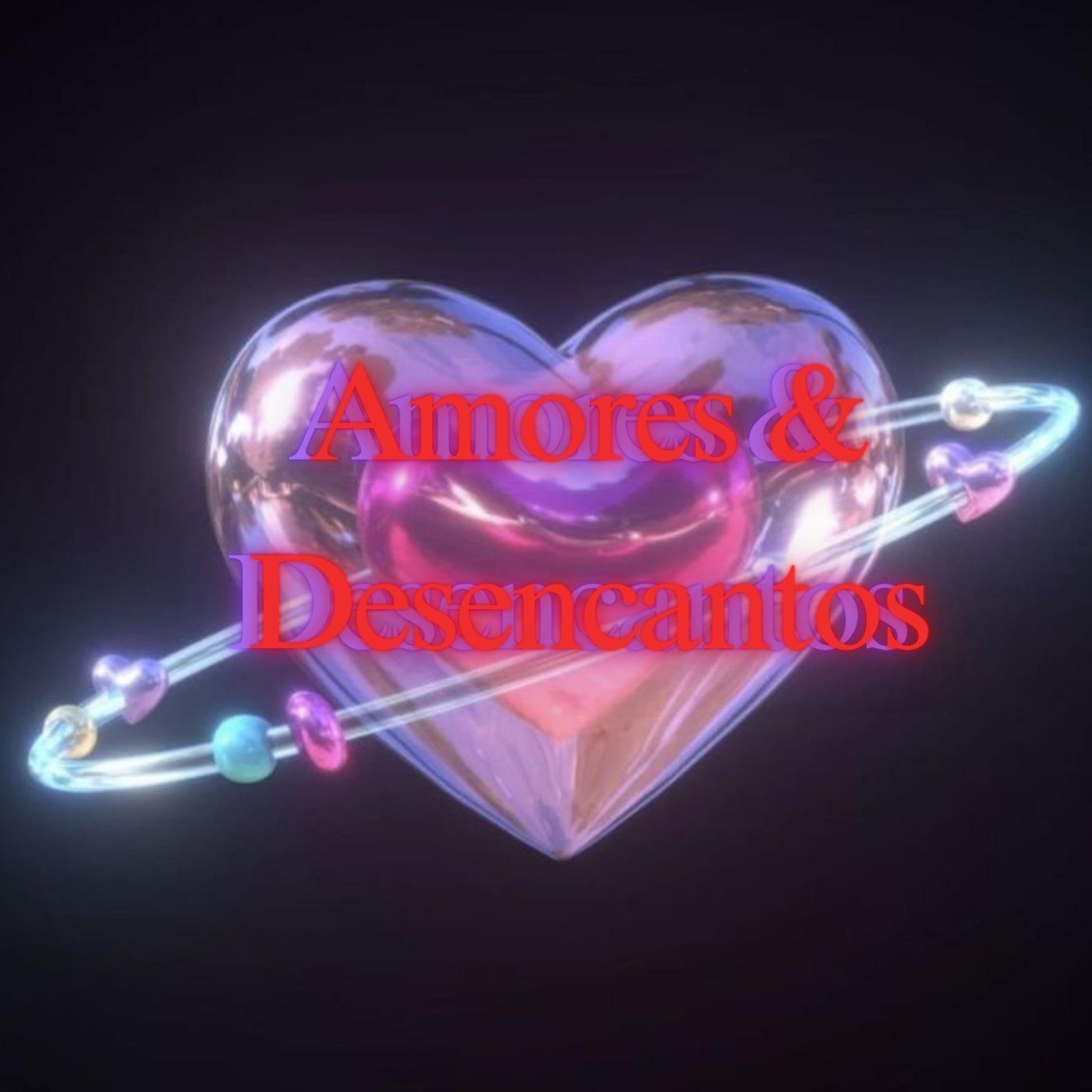 Amores & Desencantos artwork