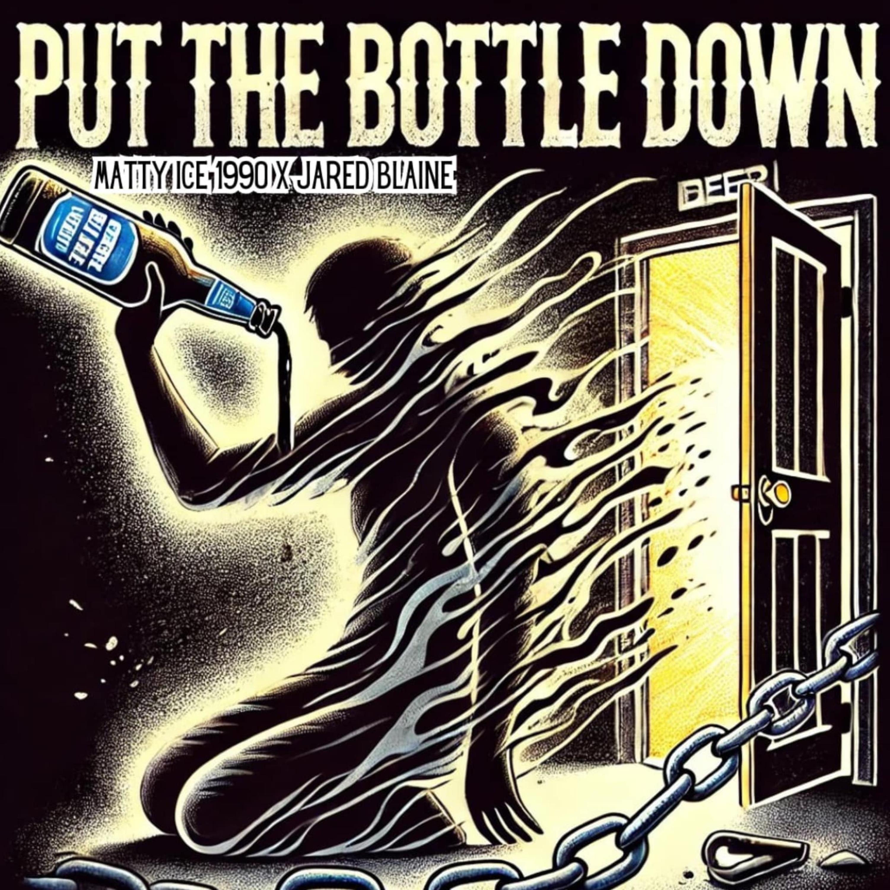Put The Bottle Down artwork