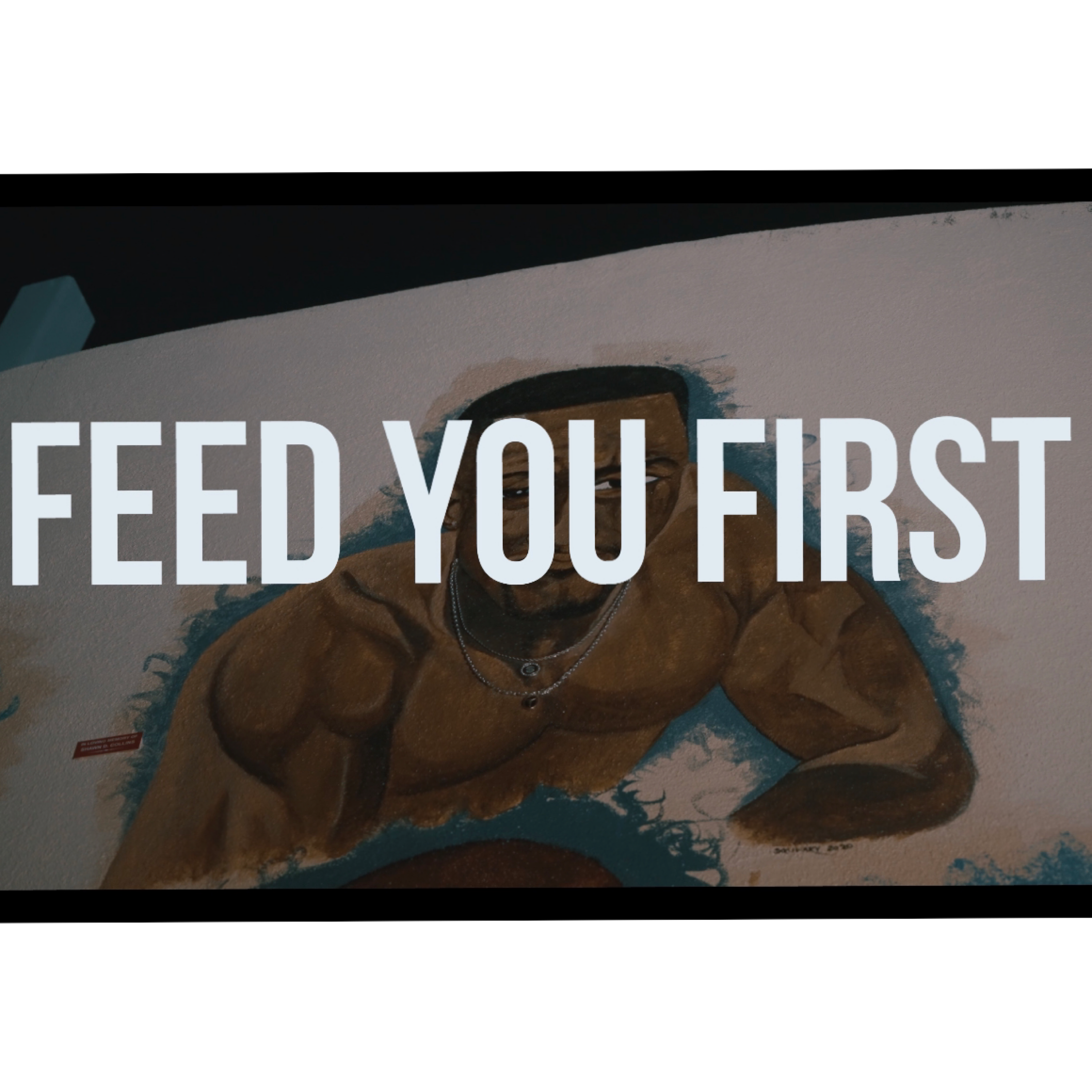 Feed You First artwork