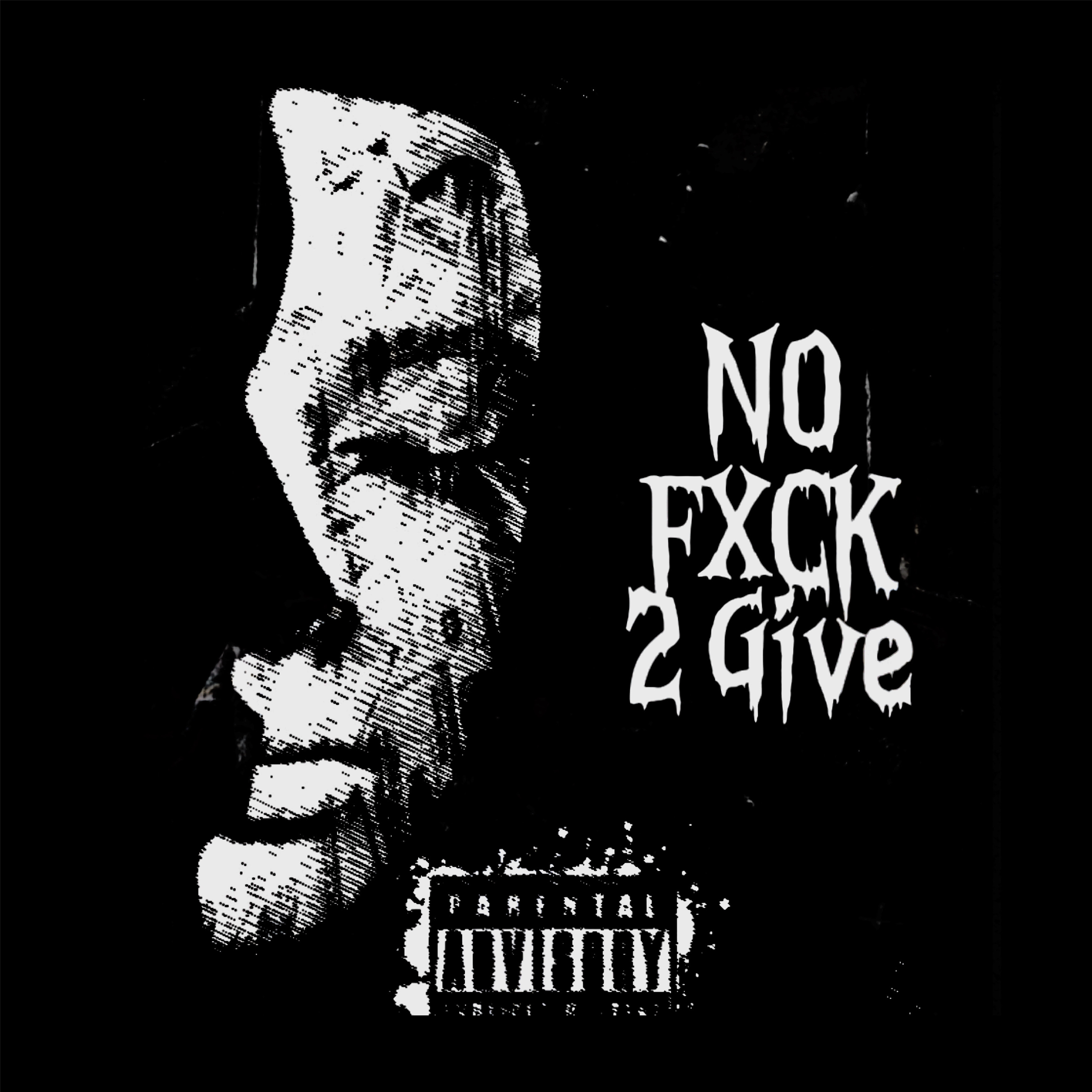 No Fxck 2 Give artwork