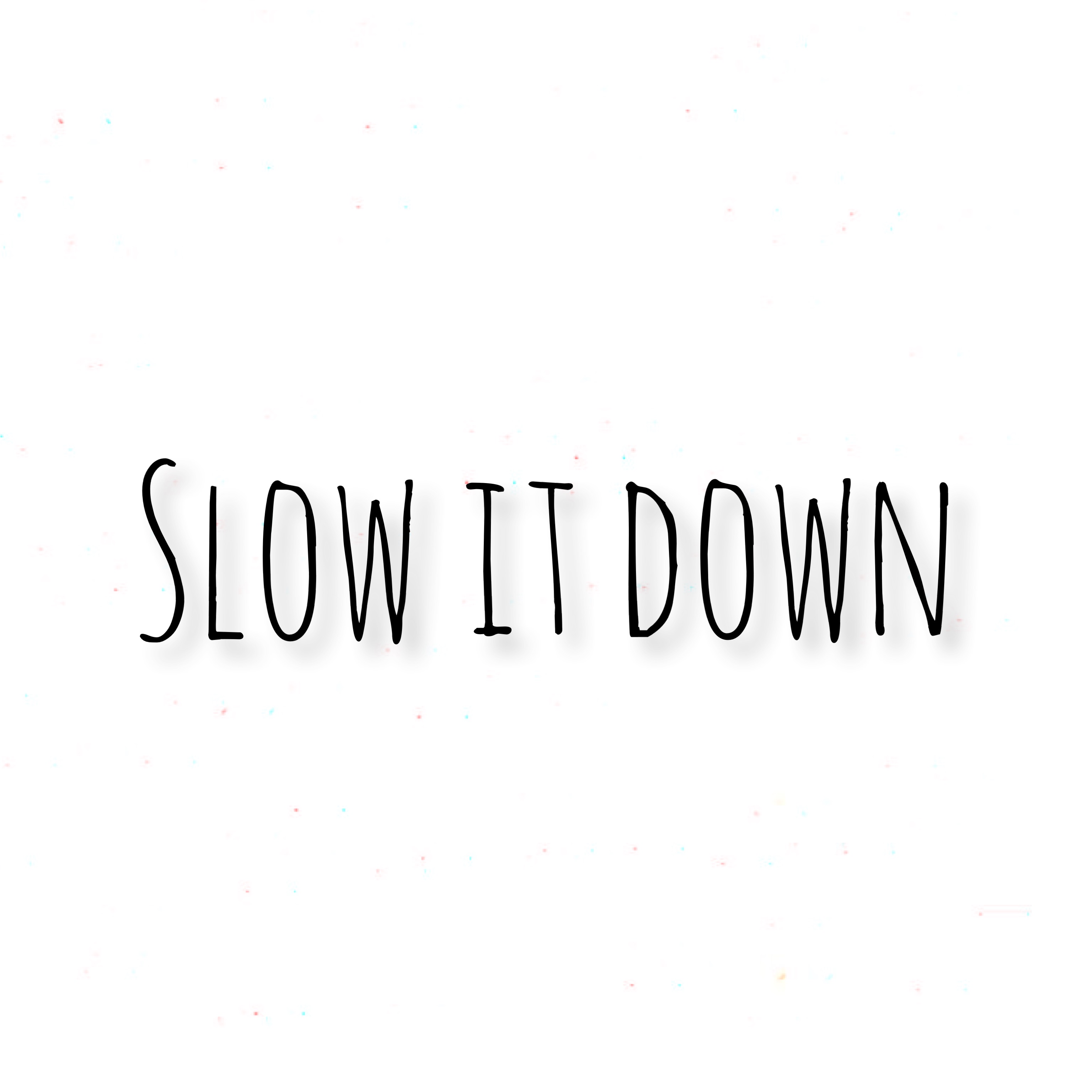 Slow It Down artwork