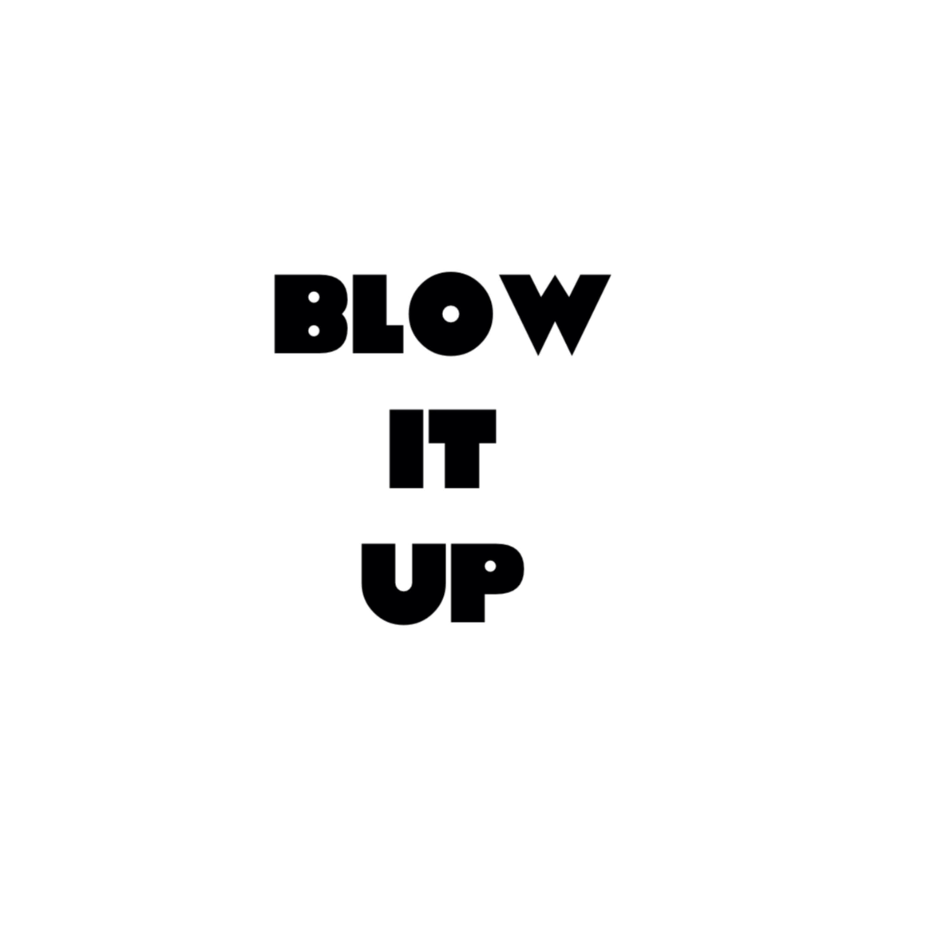 Blow It Up artwork