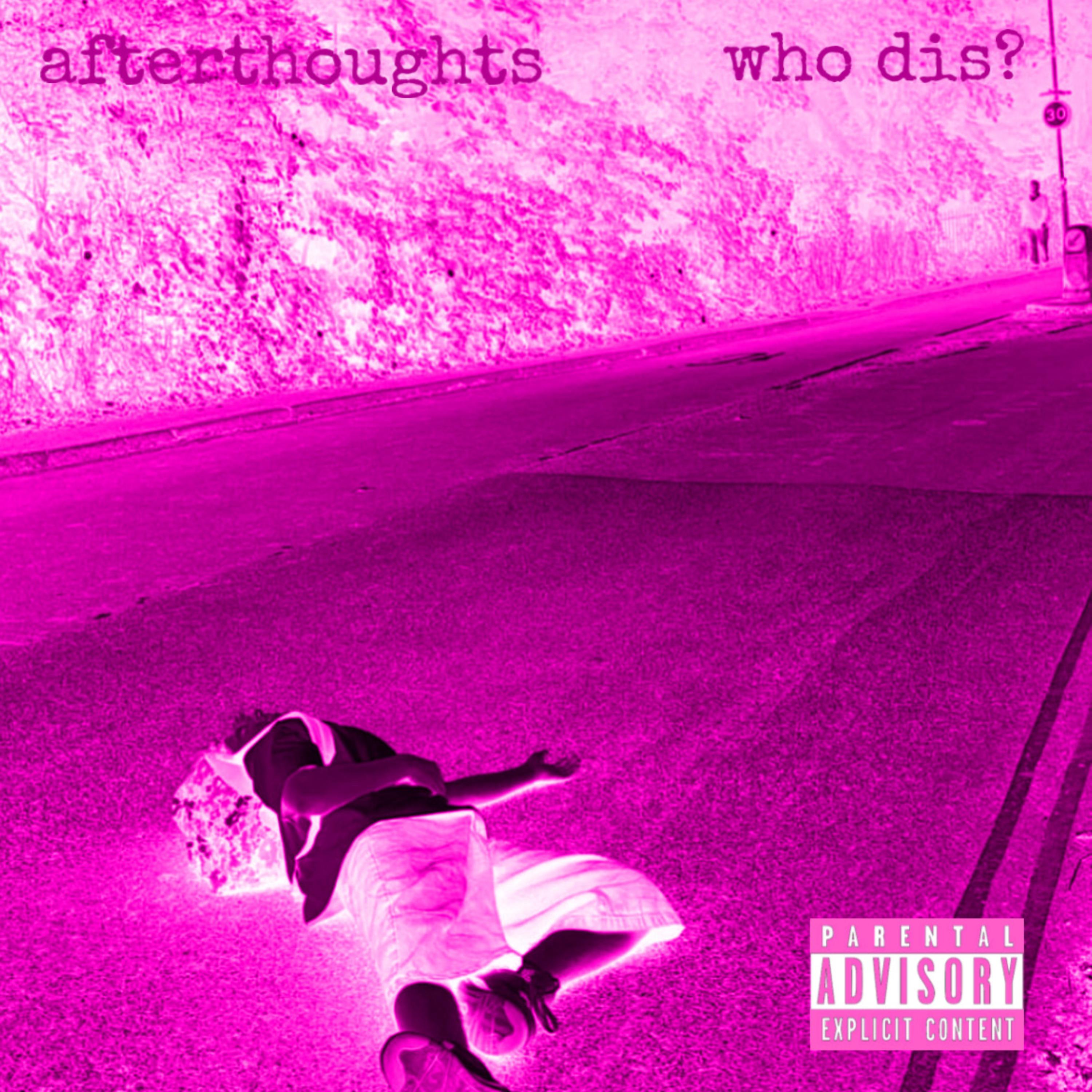 who dis? / afterthoughts artwork