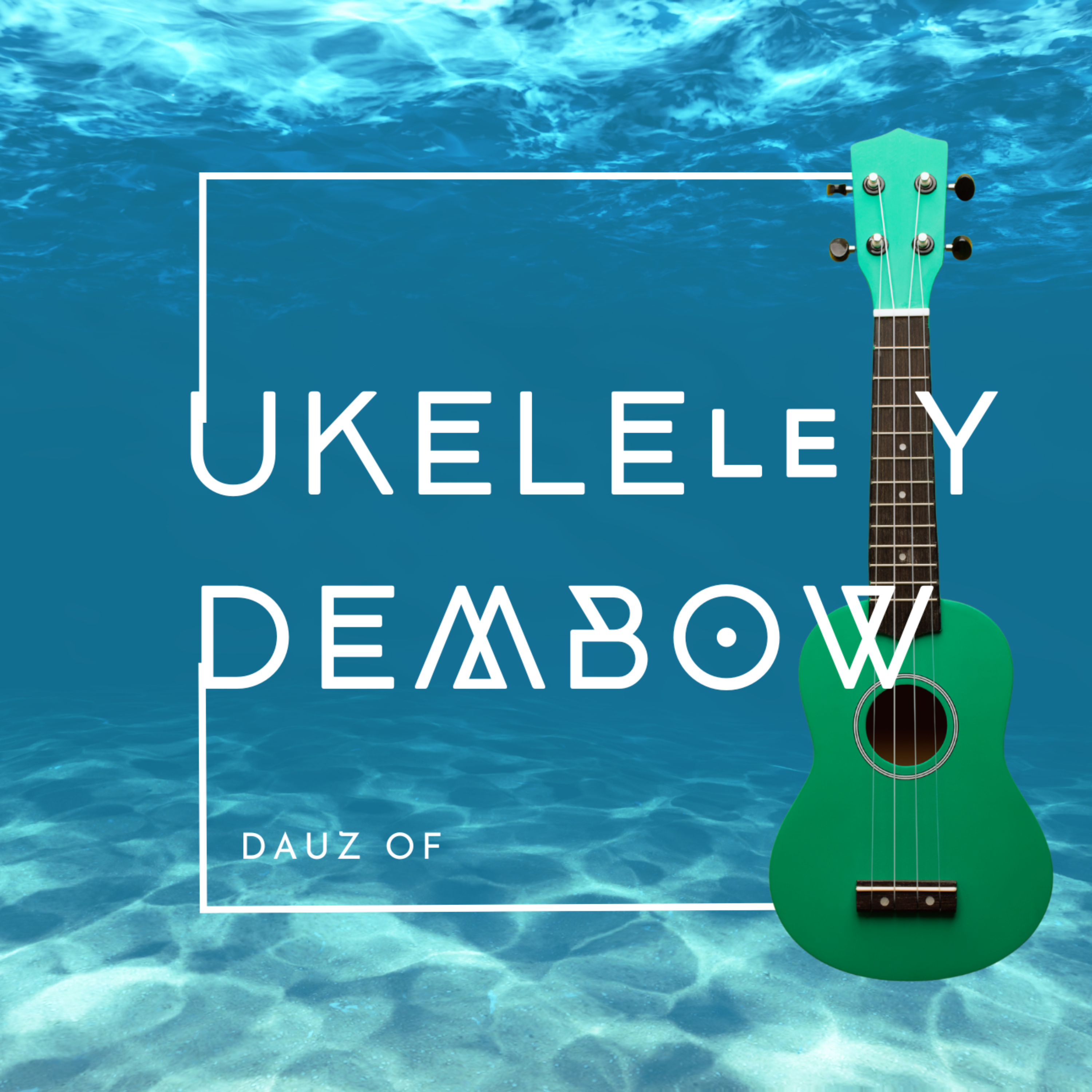 Ukelele y dembow by DAUZ OF cover art