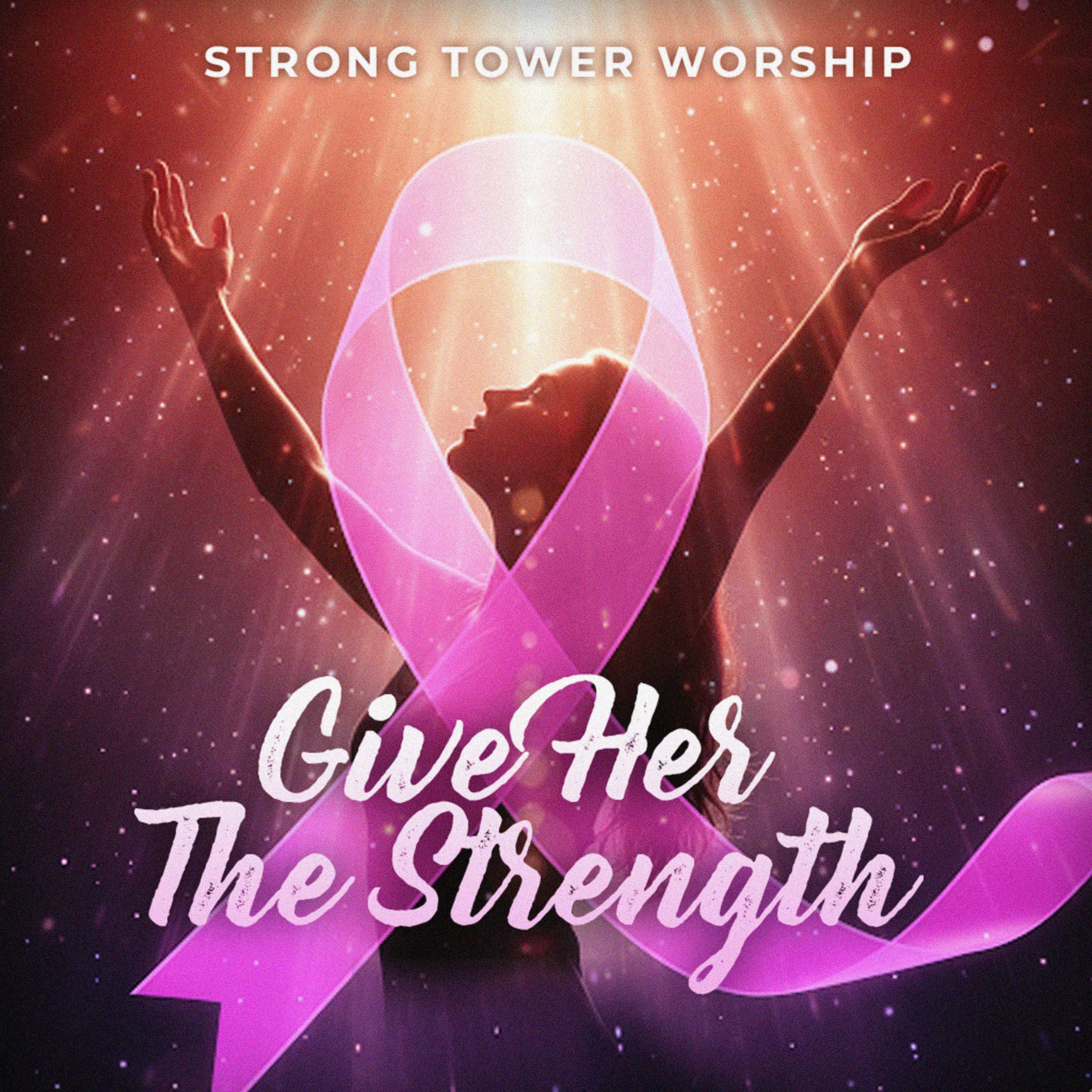 Give Her The Strength by Strong Tower Worship cover art