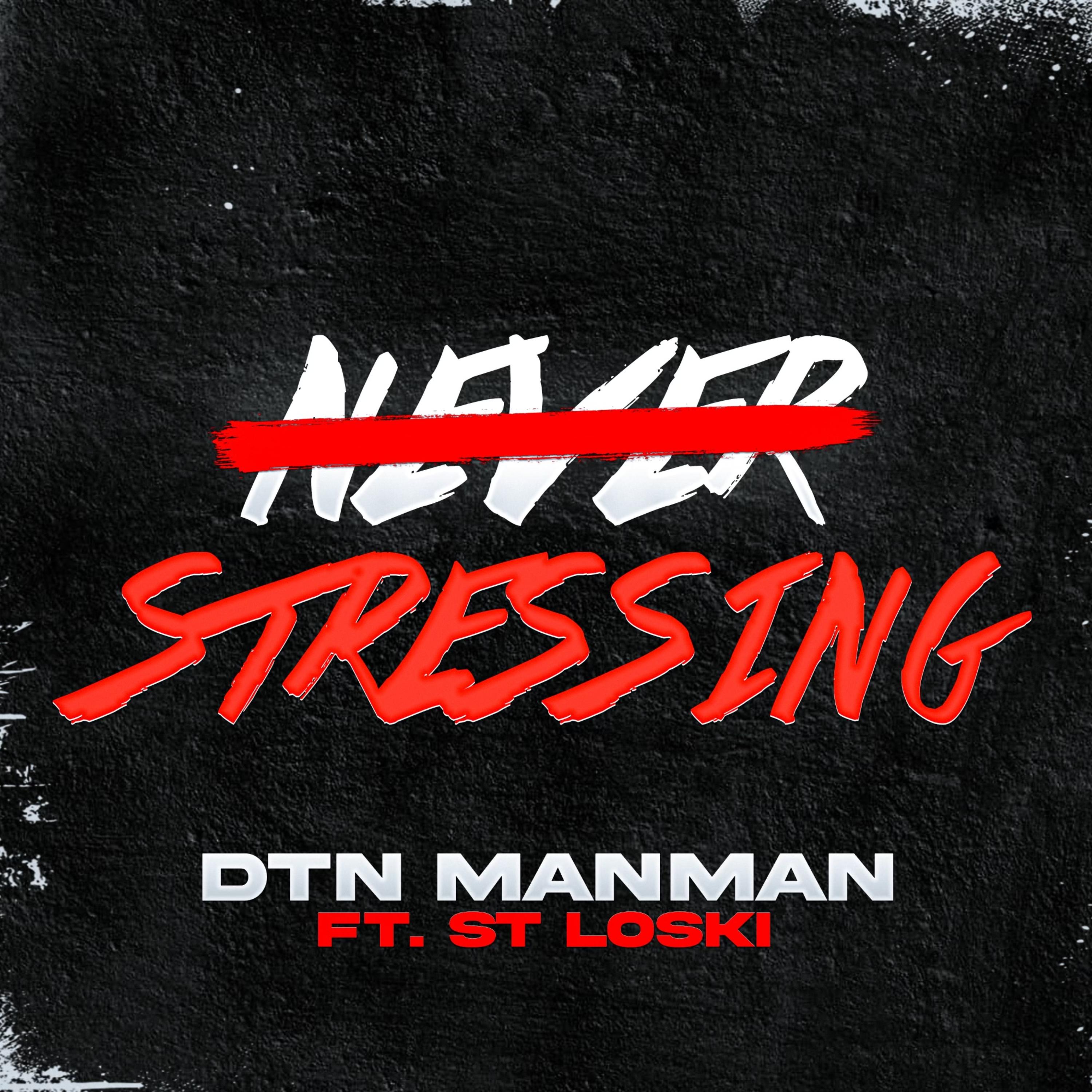 Never Stressing by DTN ManMan cover art