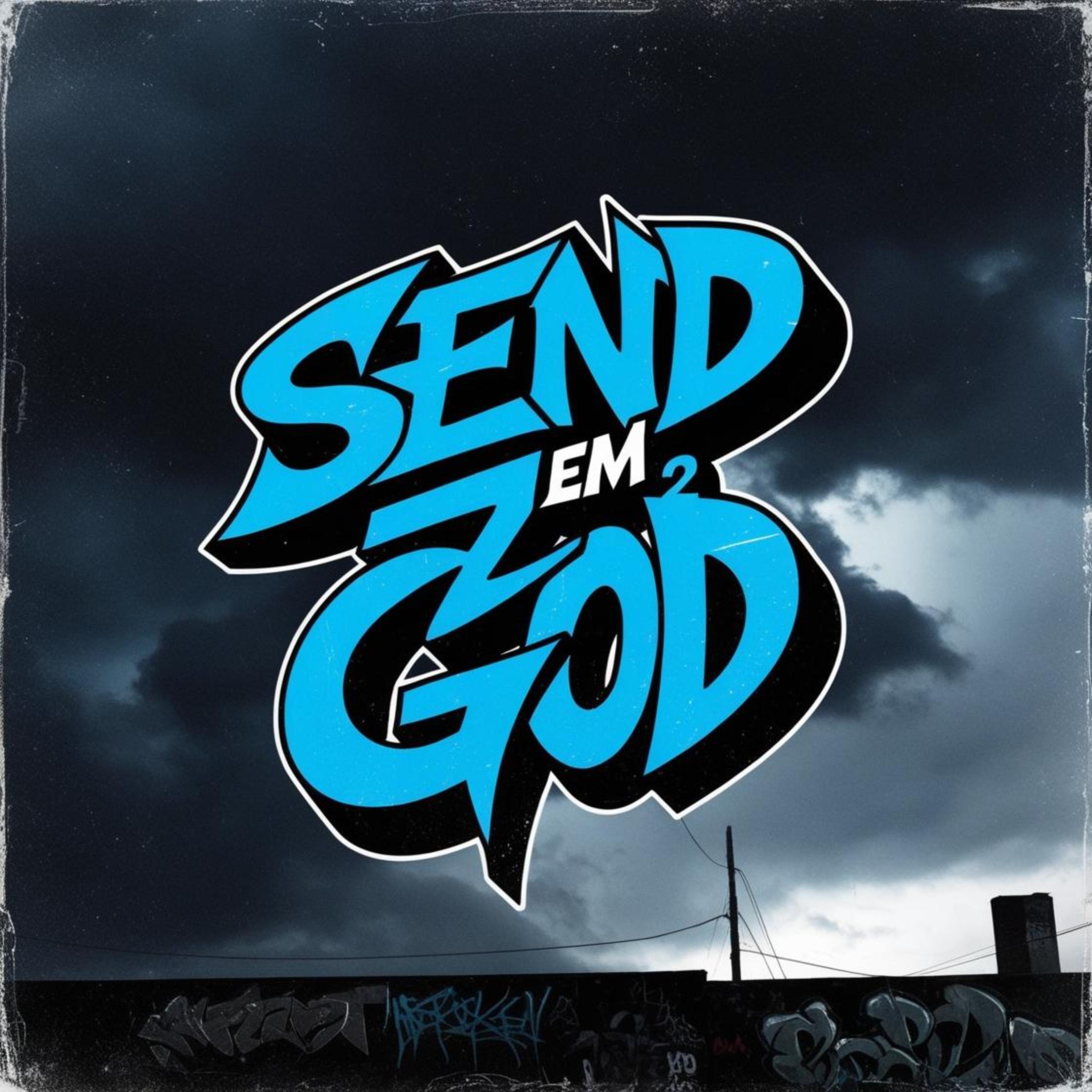 Send Em 2 God artwork