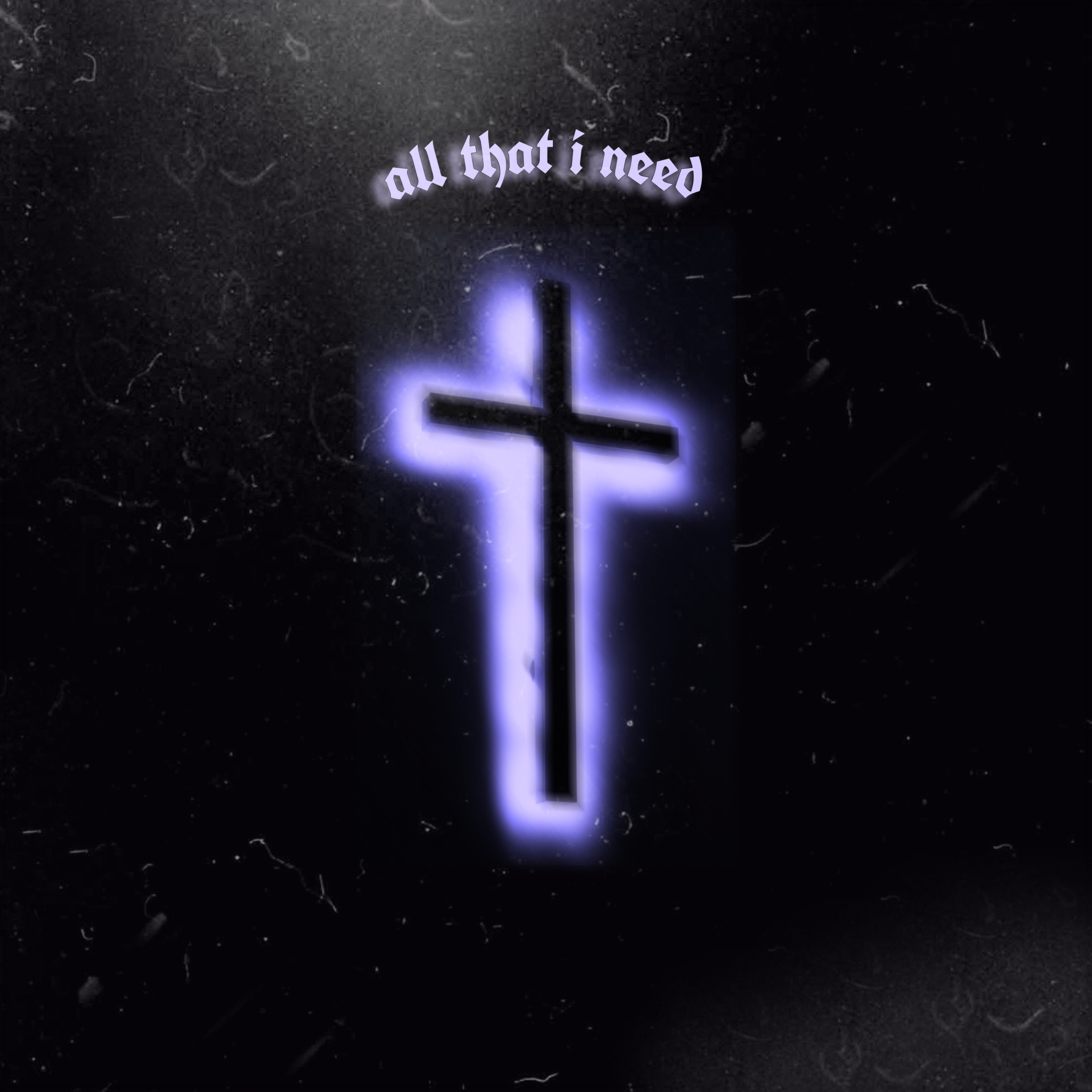 ALL THAT I NEED artwork