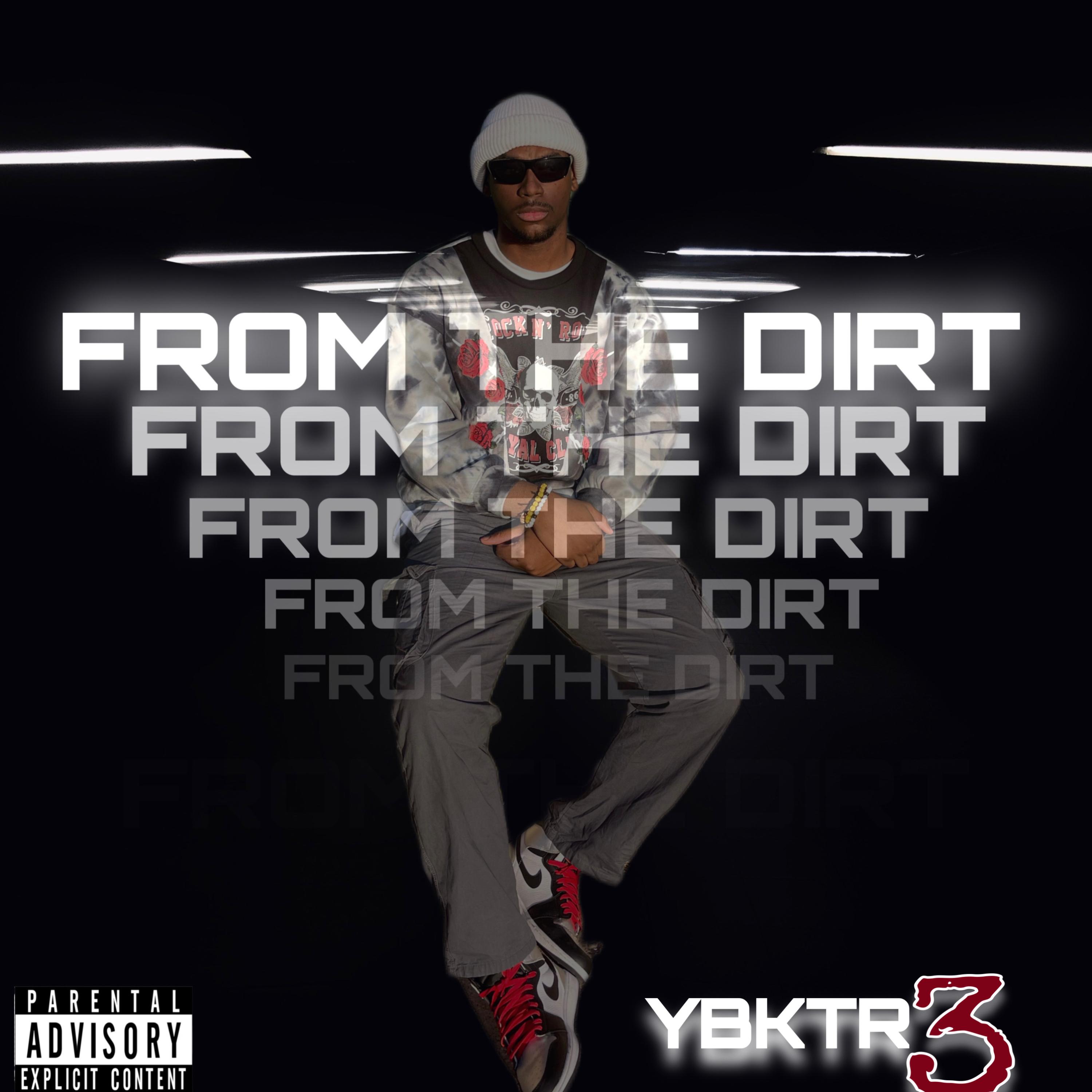 FROM THE DIRT by YBKTR3 cover art