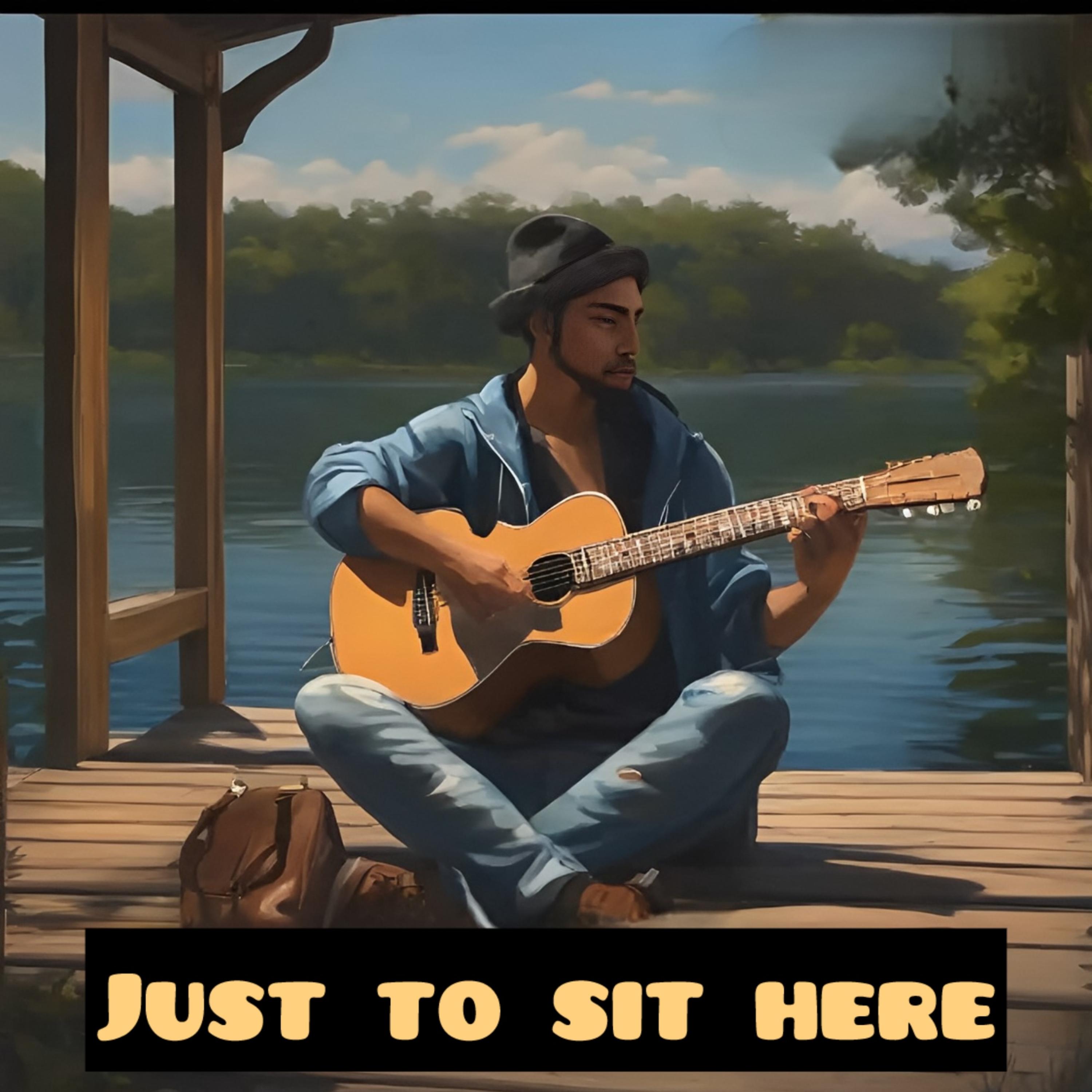 Just To Sit Here artwork